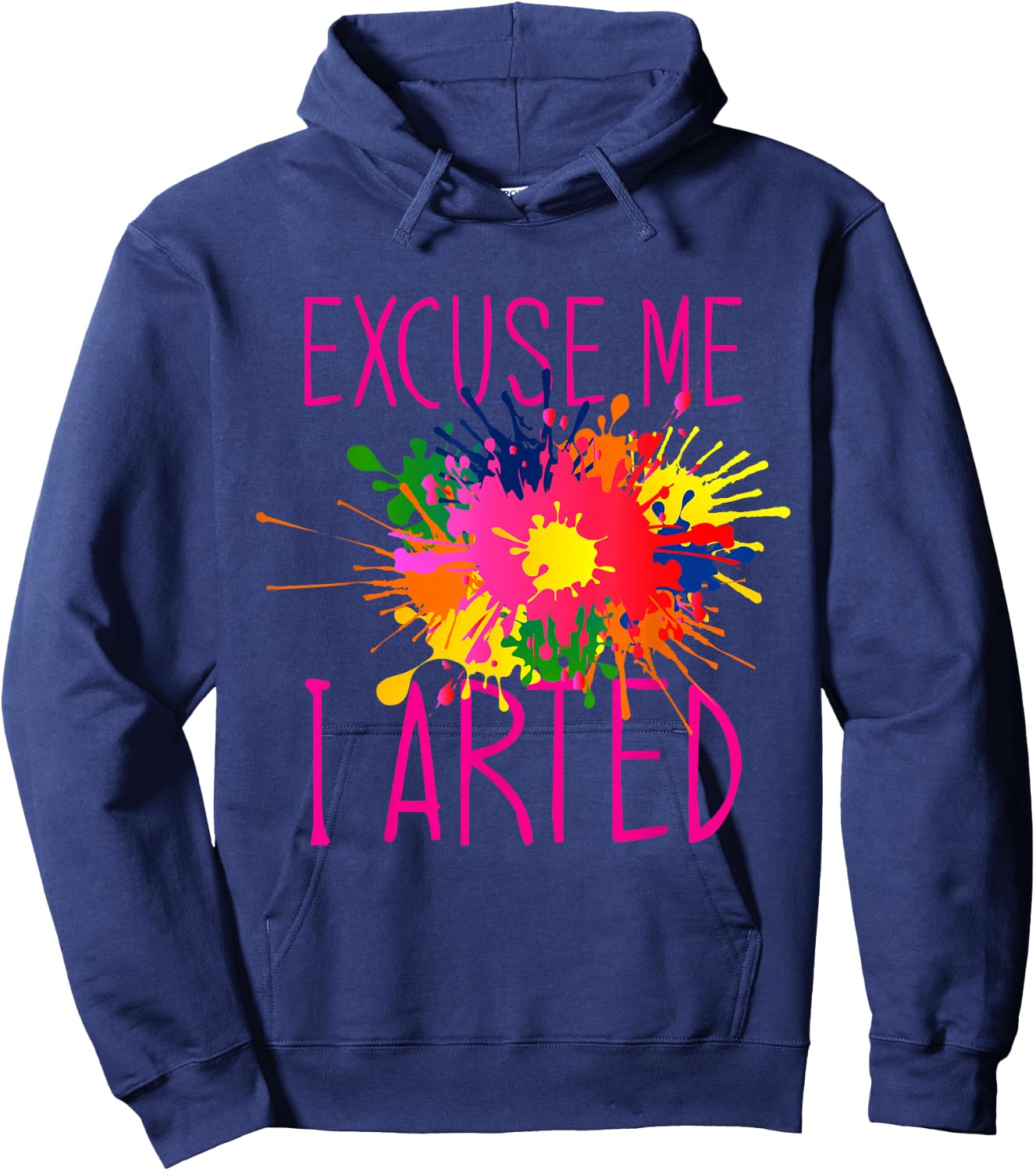 Excuse Me I Arted Hoodie - Hoodie | Navy