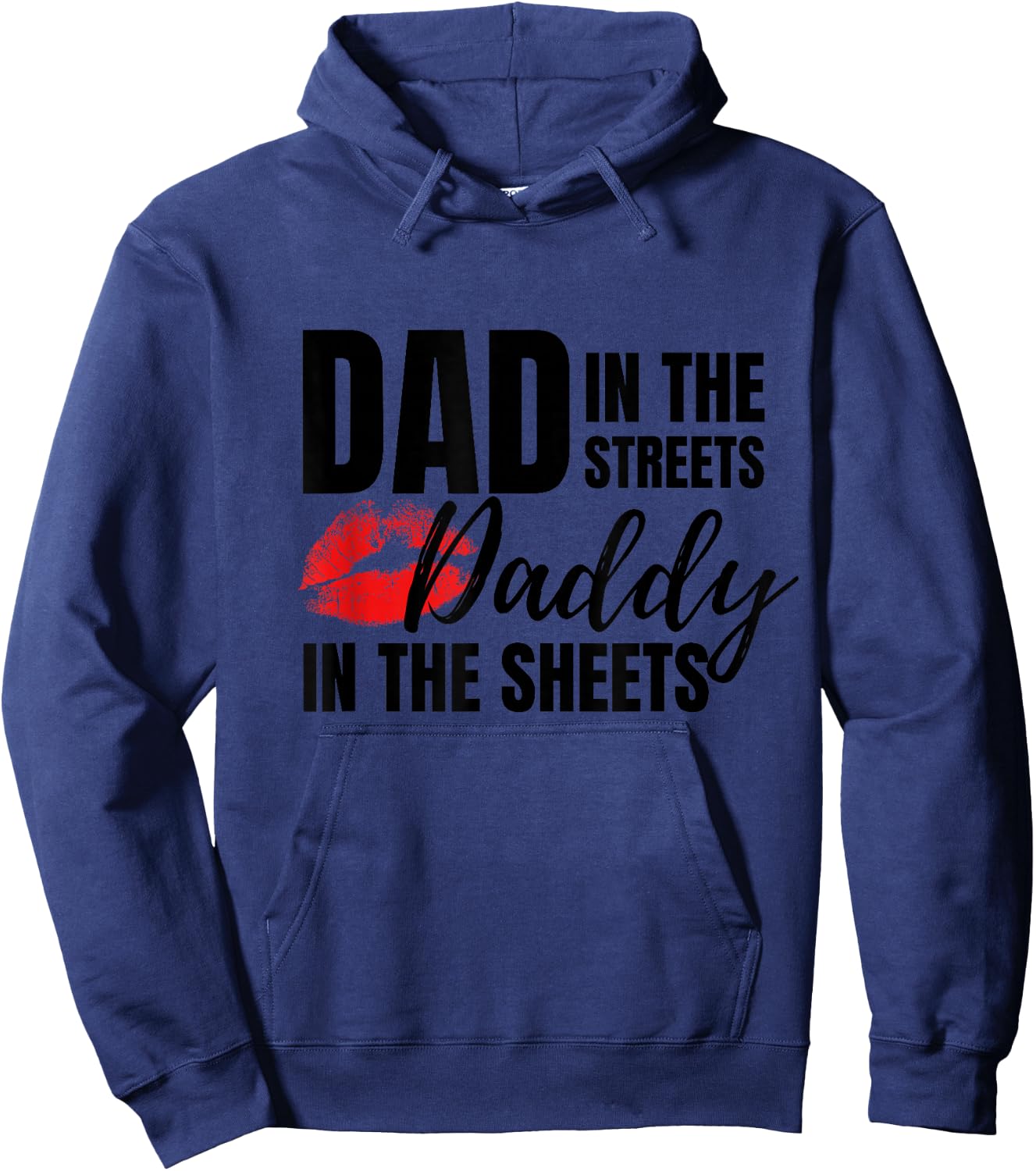 Dad in The Streets Daddy in The Sheets Funny Hoodie - Hoodie | Navy
