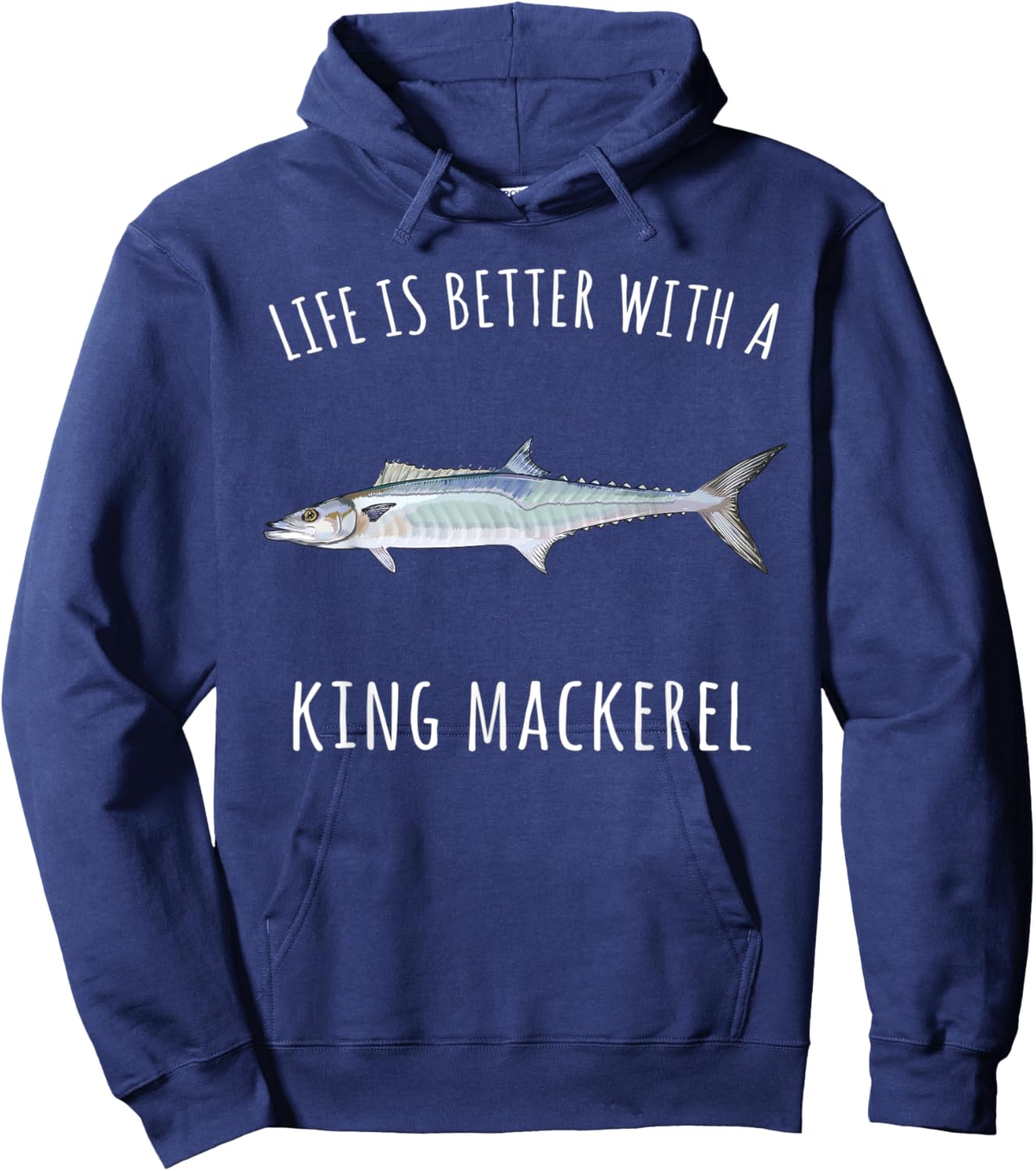 Life Is Better With A King Mackerel Funny Fish Hoodie - Hoodie | Navy