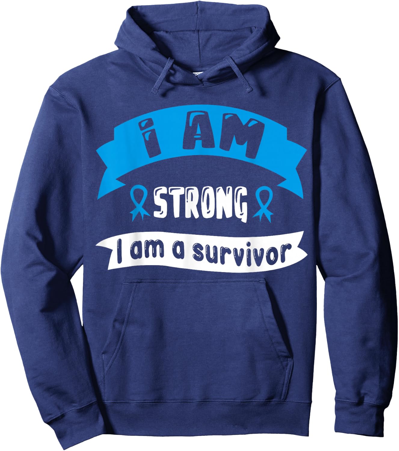 Prostate Cancer I Am Strong I Am A Survivor Hoodie - Hoodie | Navy