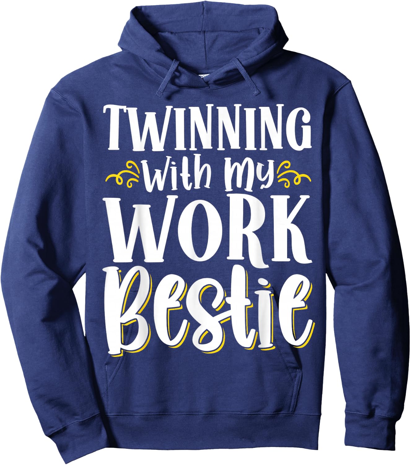 Twinning With My Work Bestie Hoodie - Hoodie | Navy