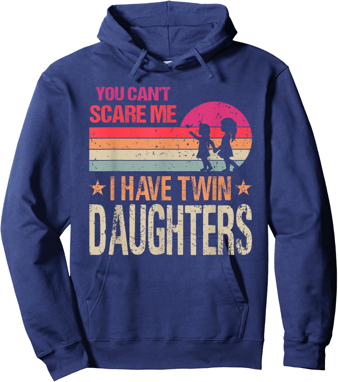 You Can't Scare Me I Have Twin Daughters Parent Hoodie - Hoodie | Navy