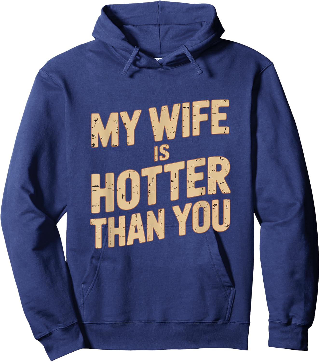 My Wife Is Hotter Than You Hoodie - Hoodie | Navy
