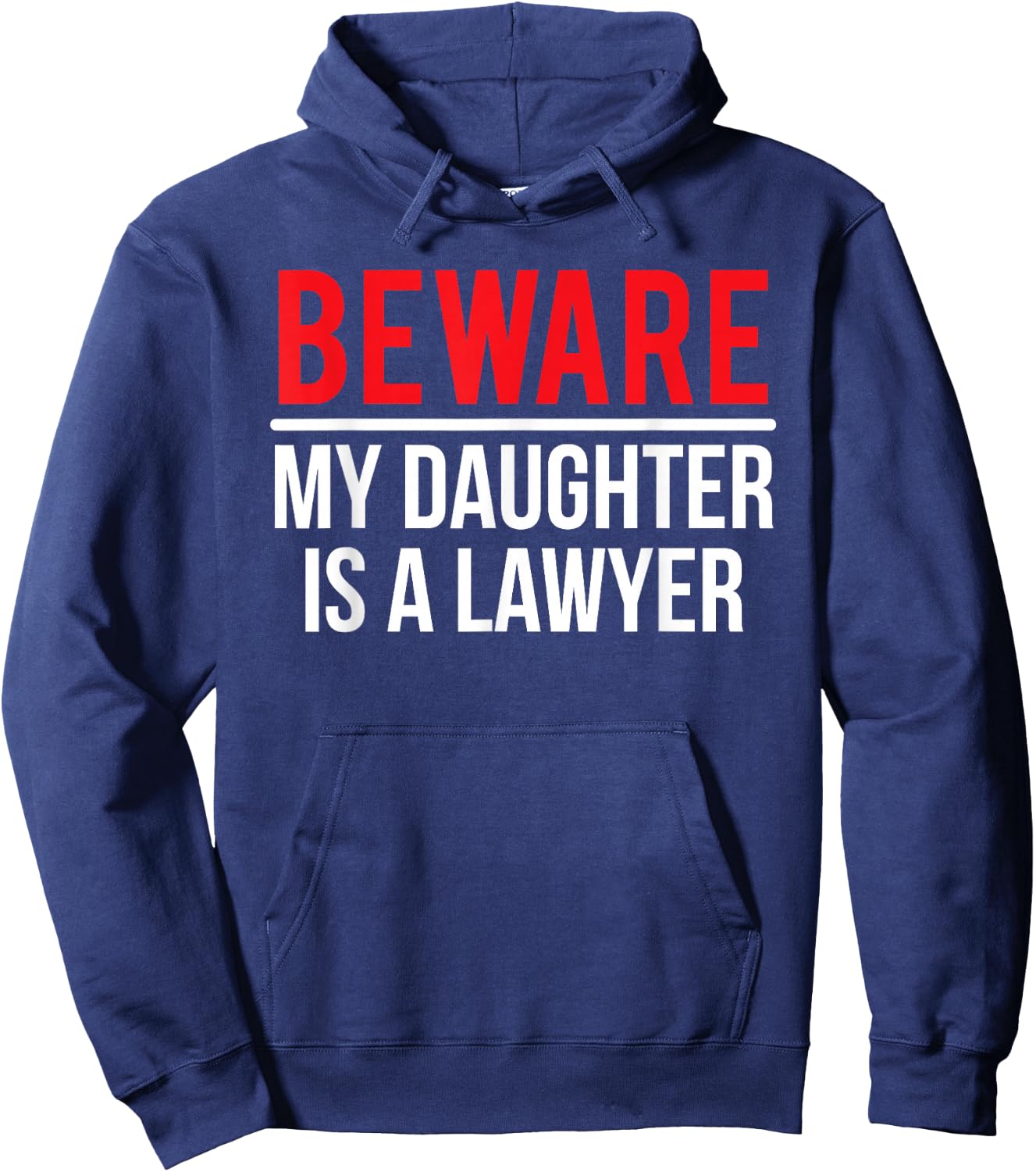 Beware My Daughter Is A Lawyer Funny Attorney Hoodie - Hoodie | Navy