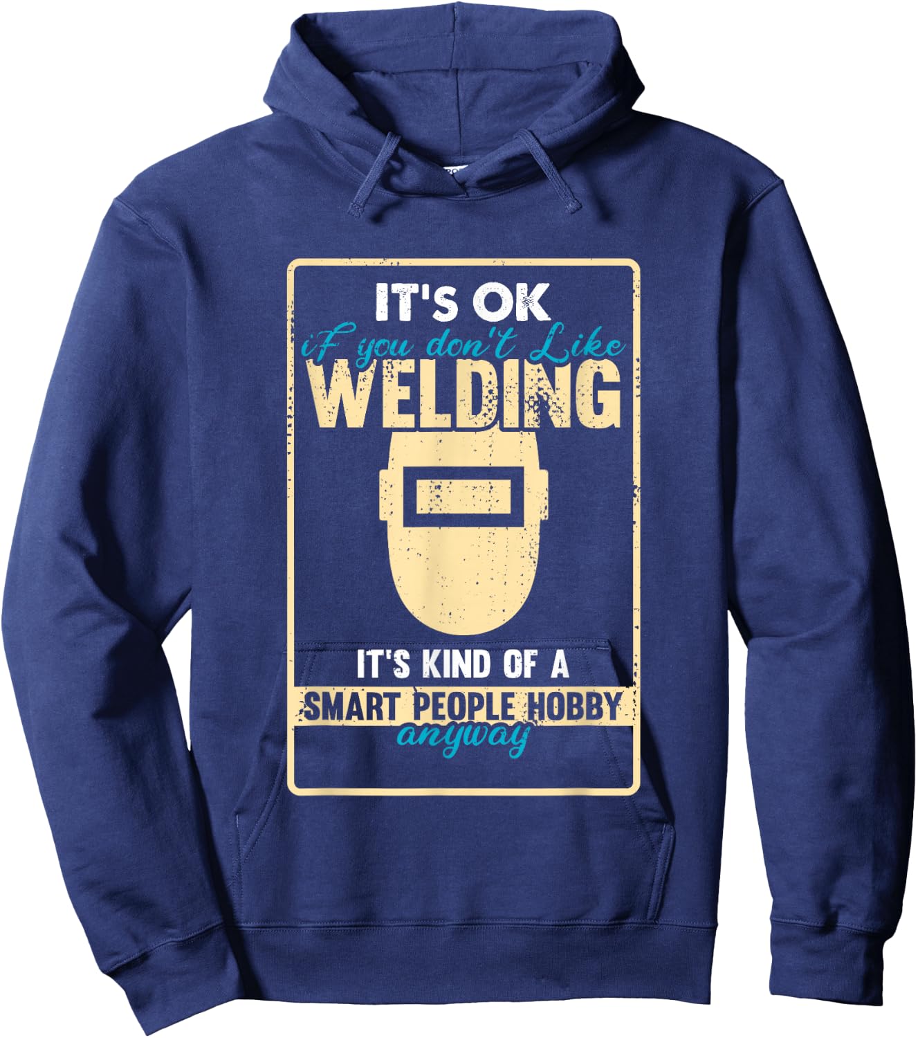 Funny Welder who loves Welding Hobby Hoodie - Hoodie | Navy