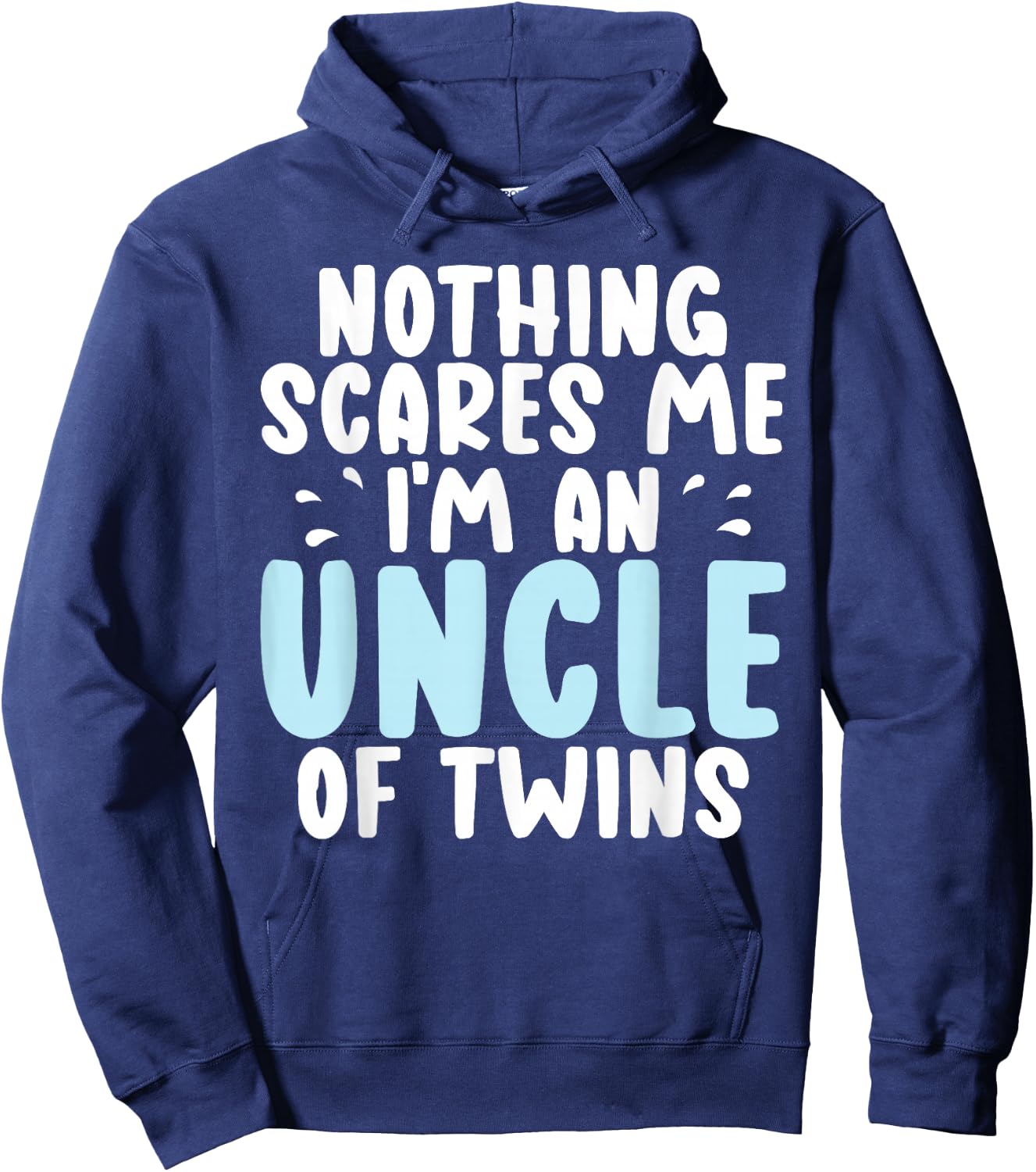 Nothing scares me im an Uncle of Twins Uncle Hoodie - Hoodie | Navy