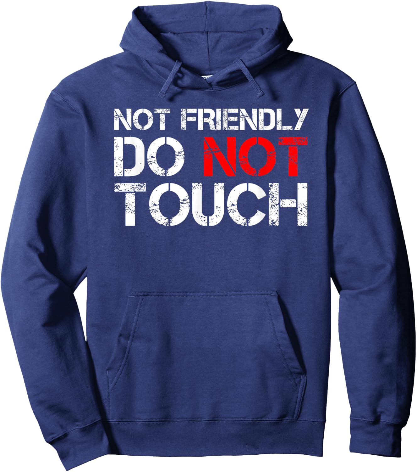 Not Friendly Do Not Touch Funny Sarcastic Quote Hoodie - Hoodie | Navy