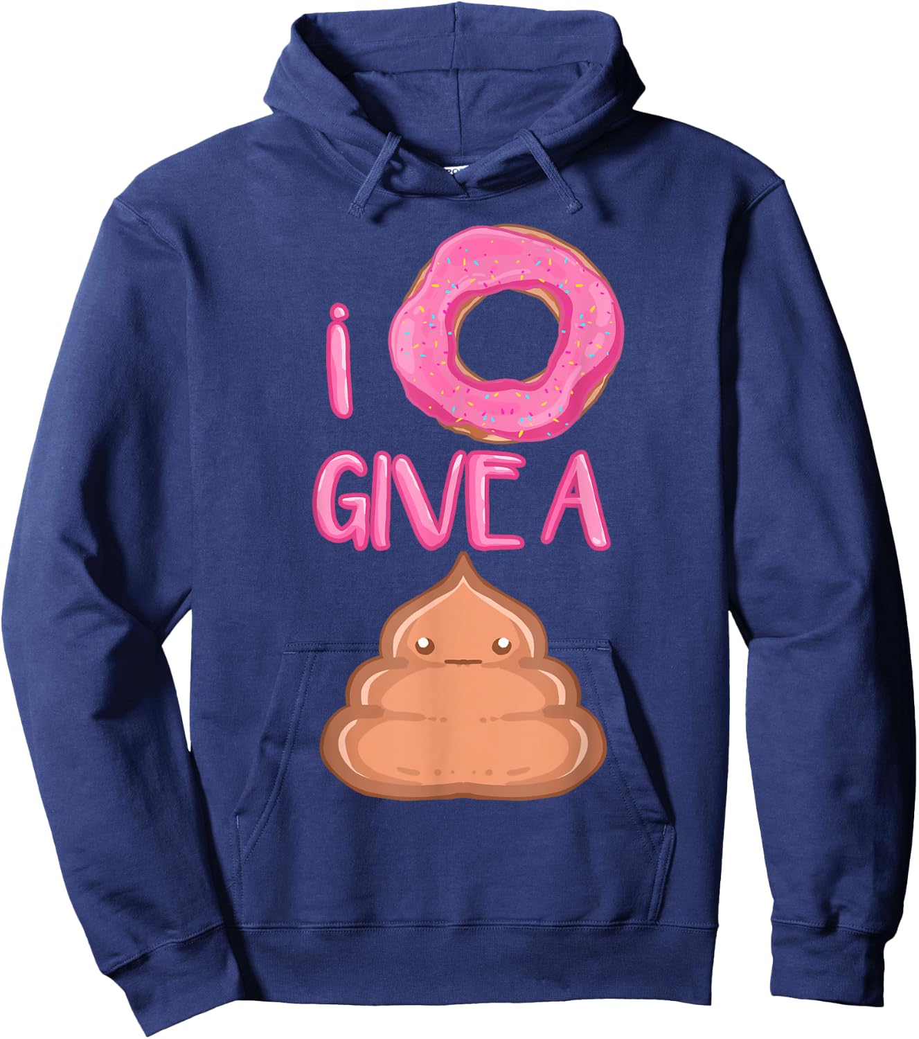 I Donut Give A Poop Funny Doughnut Poo Gift Hoodie - Hoodie | Navy