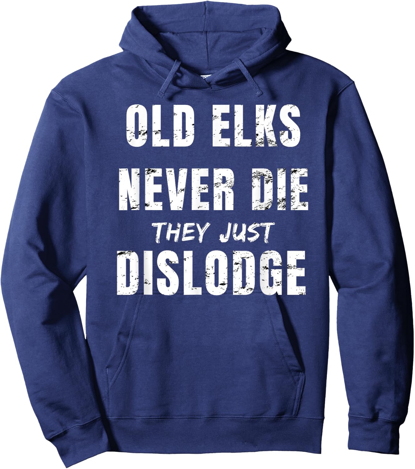 Old Elks Never Die They Just Dislodge Hoodie - Hoodie | Navy