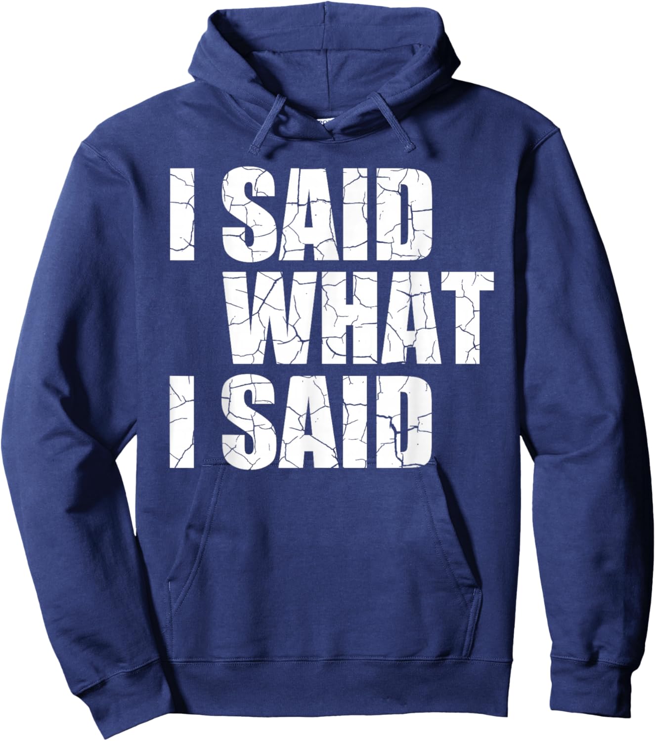 I Said What I Said Hoodie - Hoodie | Navy