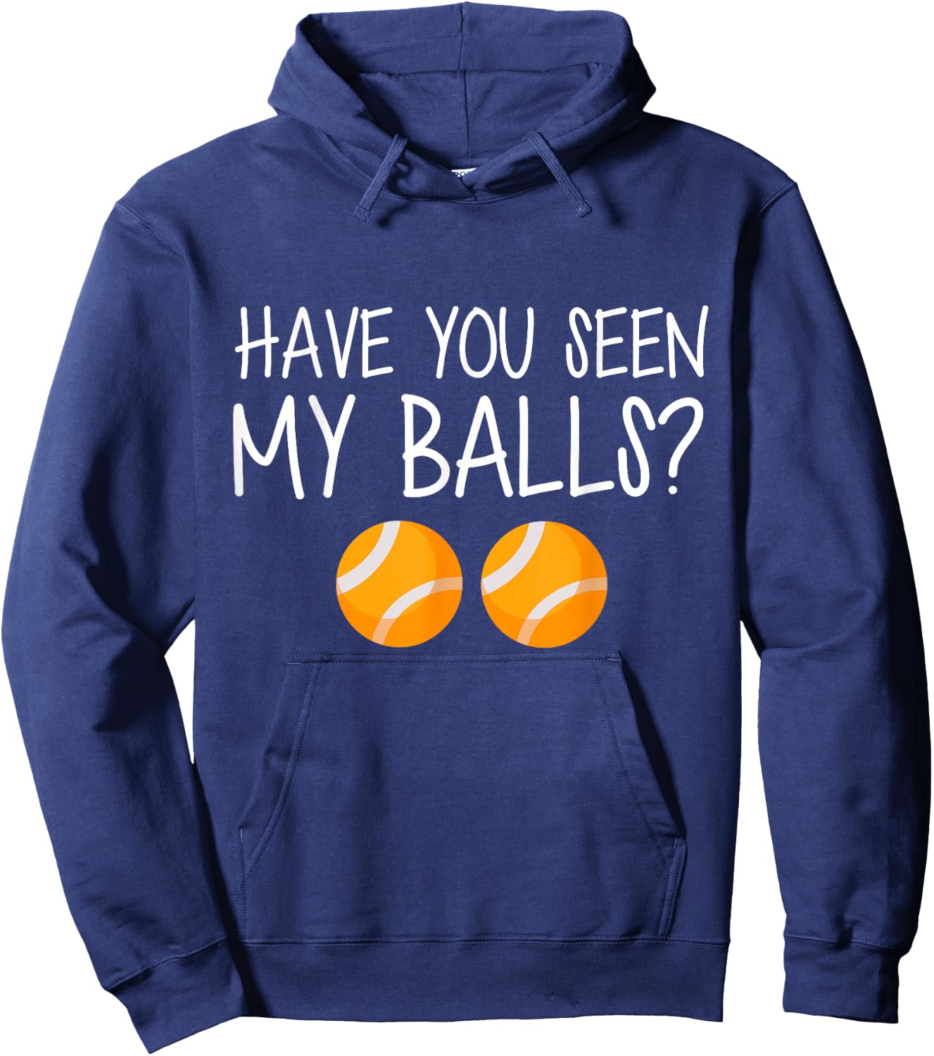 Have You Seen My Balls Hoodie - Hoodie | Navy