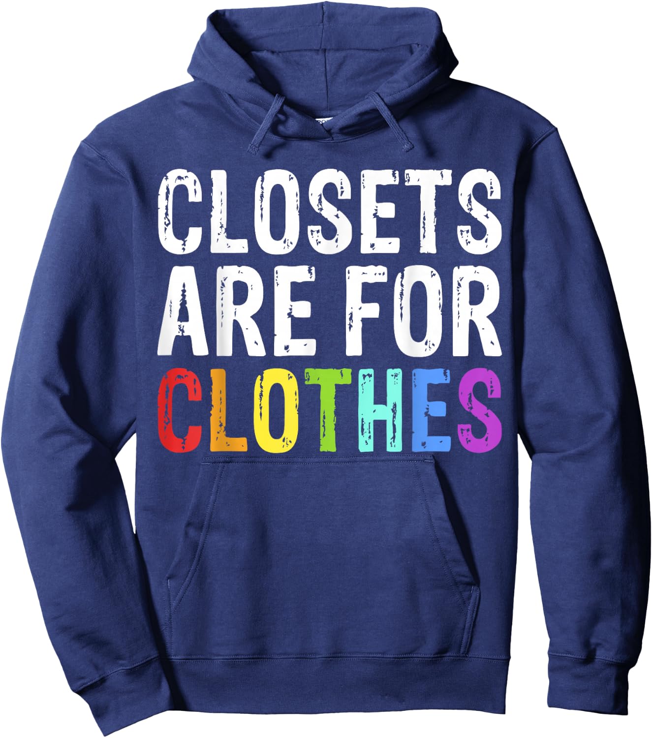 Closets Are For Clothes Shirt For LGBT Pride Hoodie - Hoodie | Navy
