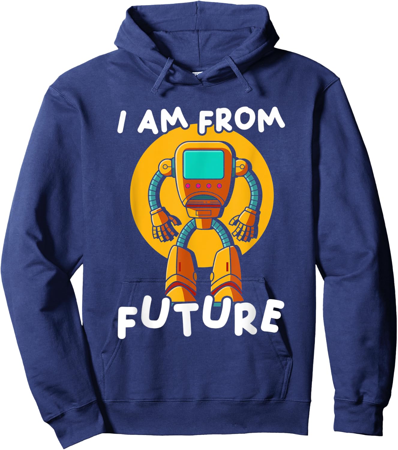 I Am From Future | Robotics Engineering | Robot Hoodie - Hoodie | Navy