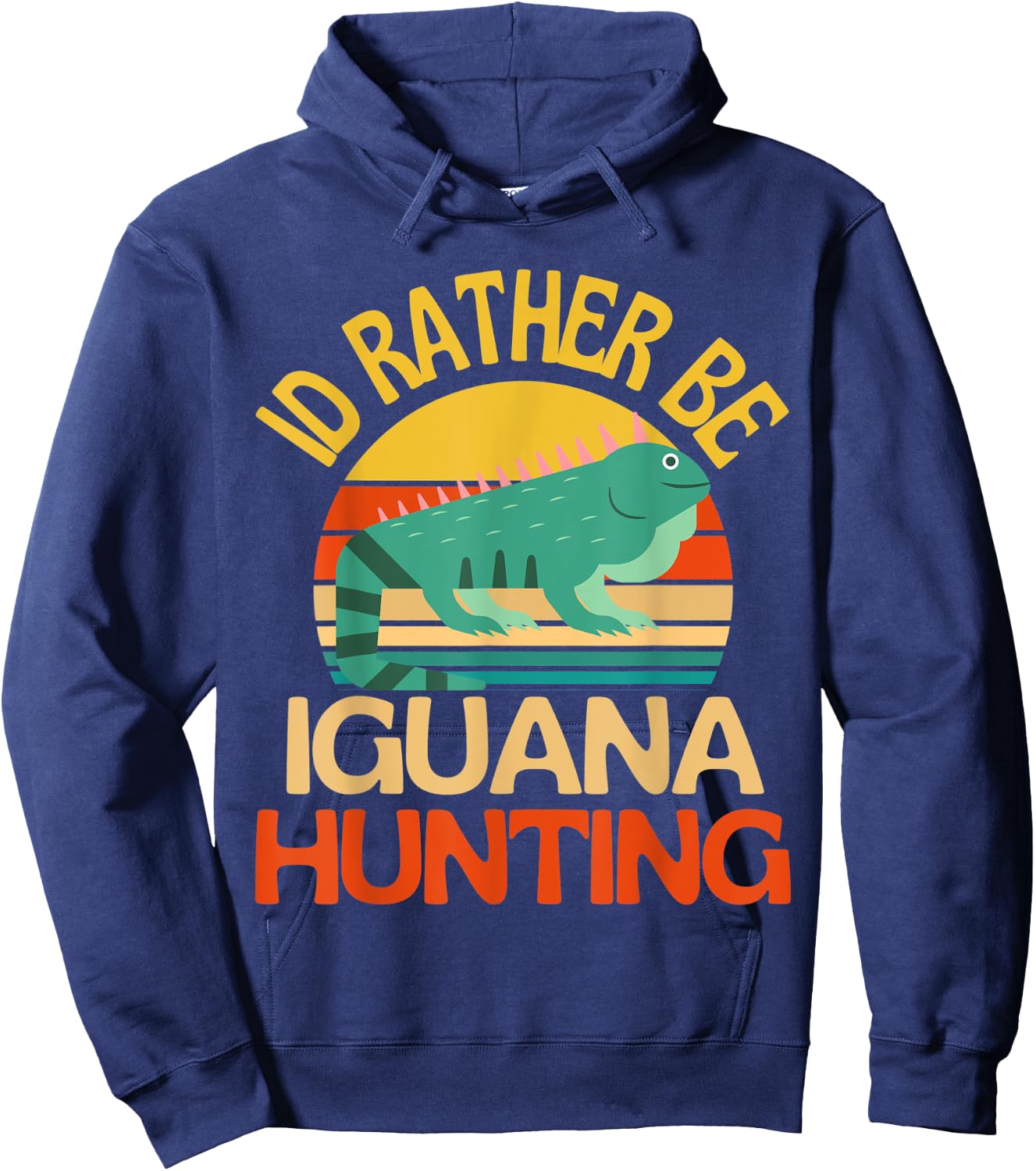 Id Rather Be Iguana Hunting Cute Iguana Lover Hoodie - Hoodie | Navy