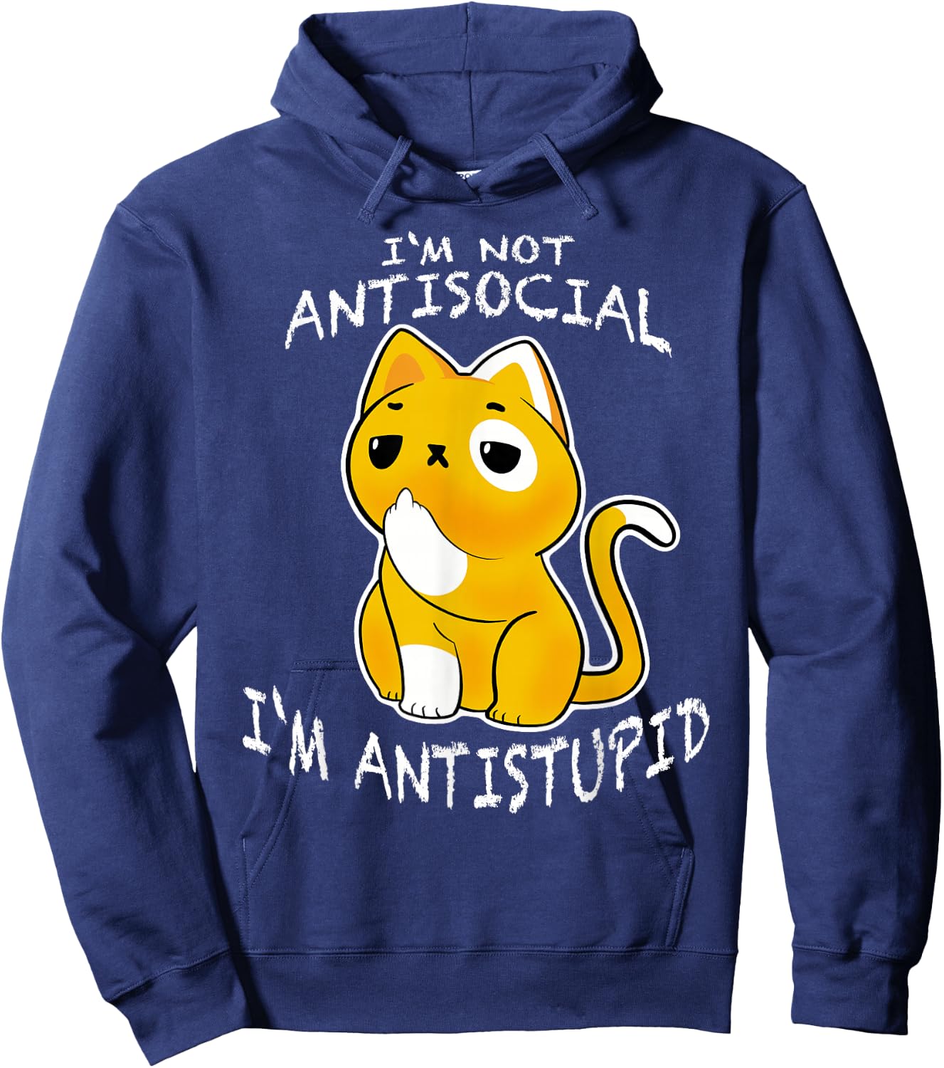 I´m Not Antisocial I´m Antistupid Sarcastic Cat Hoodie - Hoodie | Navy