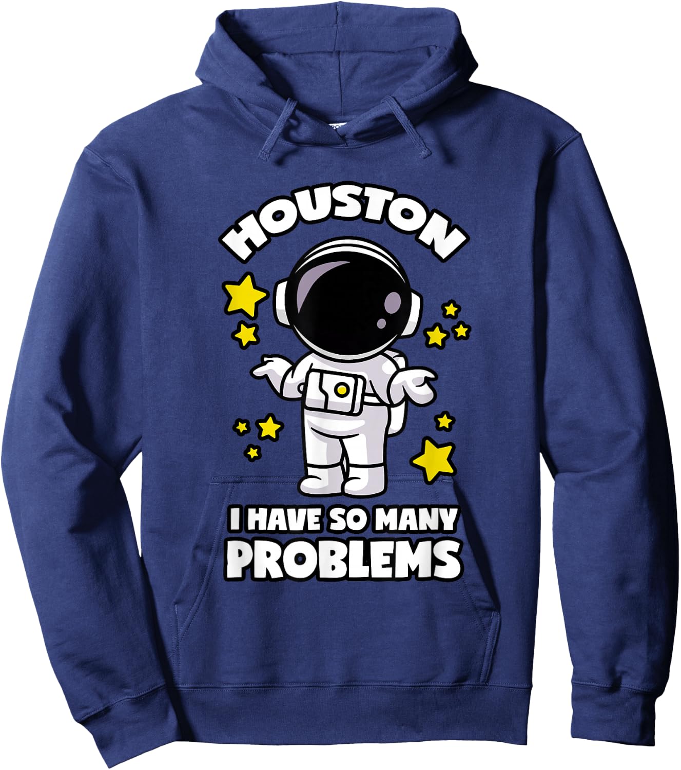 Houston I Have So Many Problems Hoodie - Hoodie | Navy