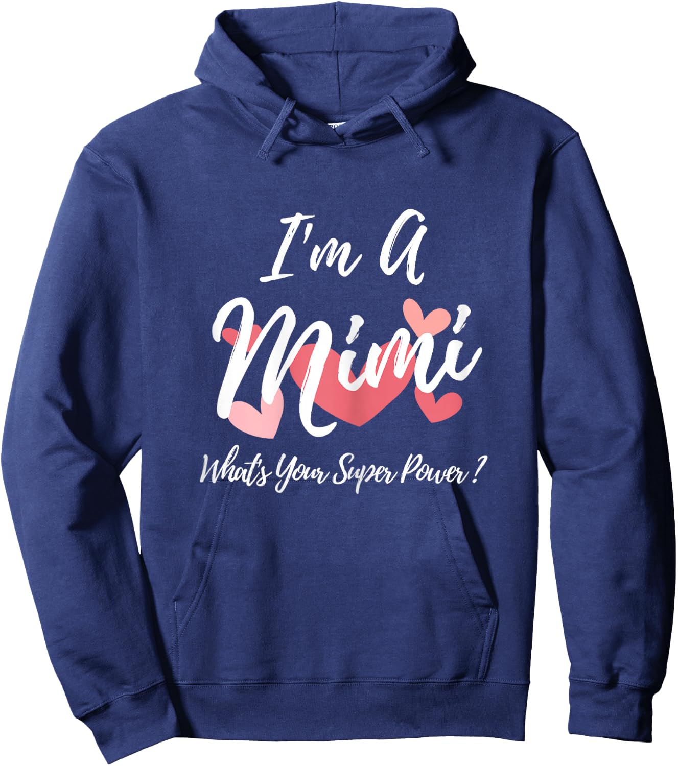 I'm a Mimi What's Your Super Power? Hoodie - Hoodie | Navy