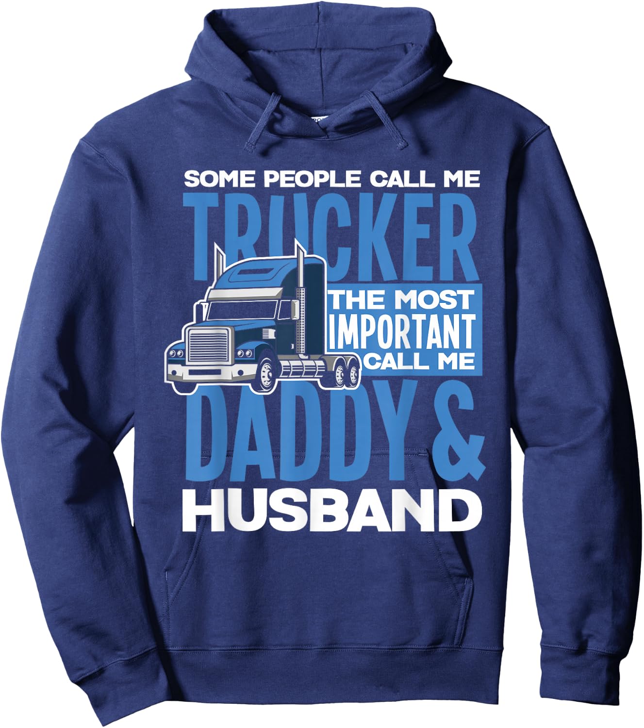Trucker Daddy Husband Truck Driving Dad Hoodie - Hoodie | Navy