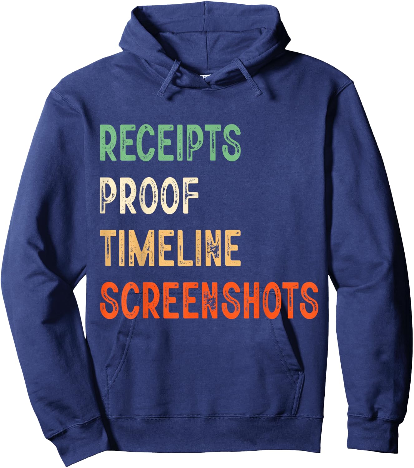 Receipts Proof Timeline Screenshots Hoodie - Hoodie | Navy