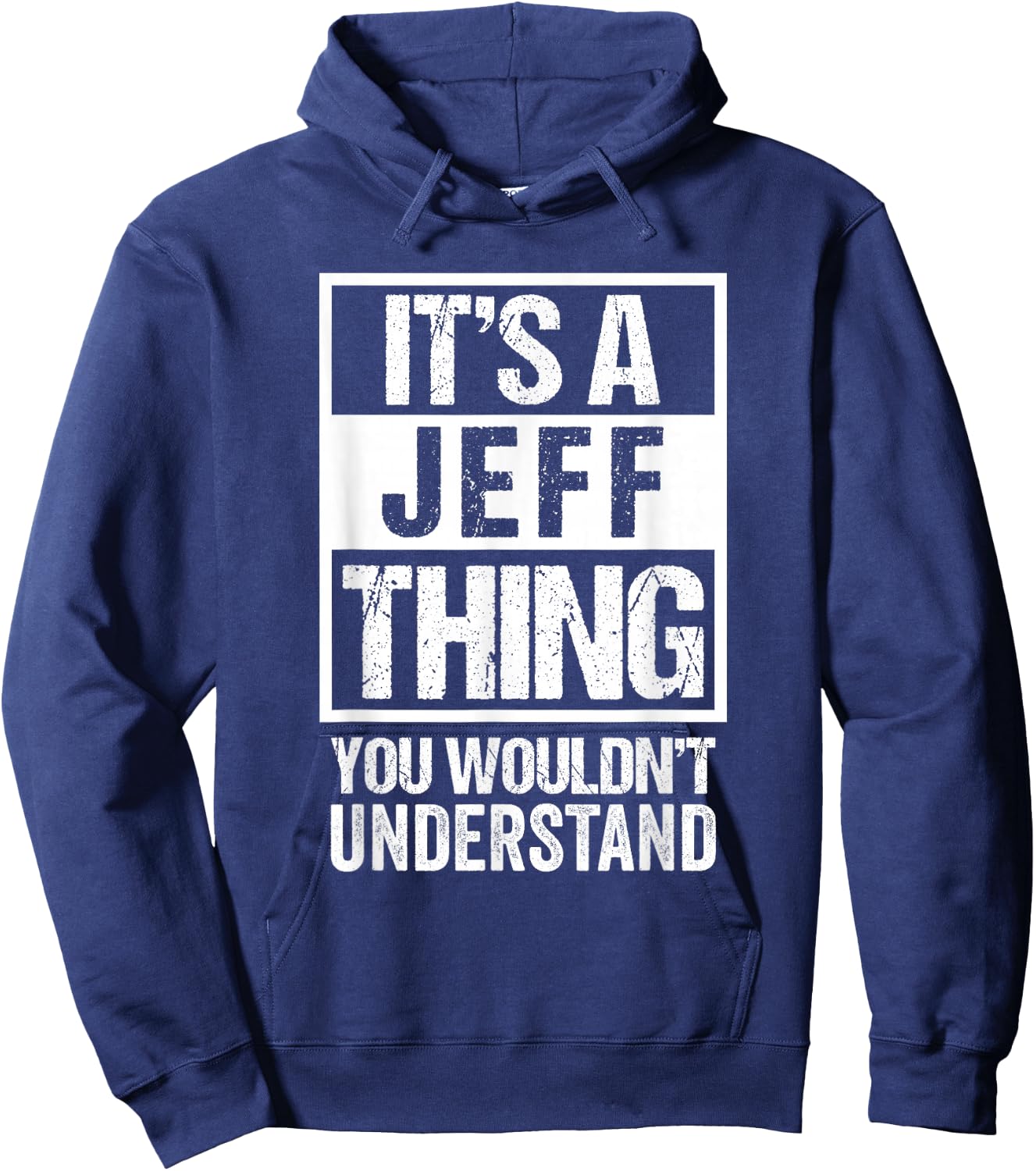 It's A Jeff Thing You Wouldn't Understand Hoodie - Hoodie | Navy