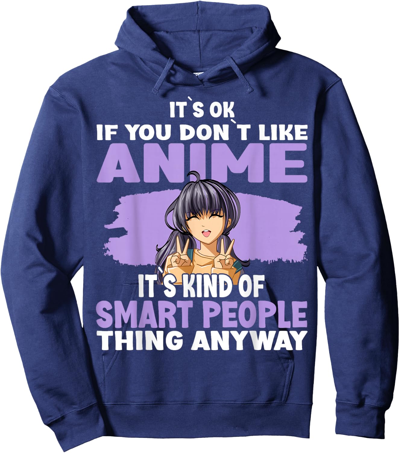 It’s OK If You Don’t Like Anime Hoodie - Hoodie | Navy