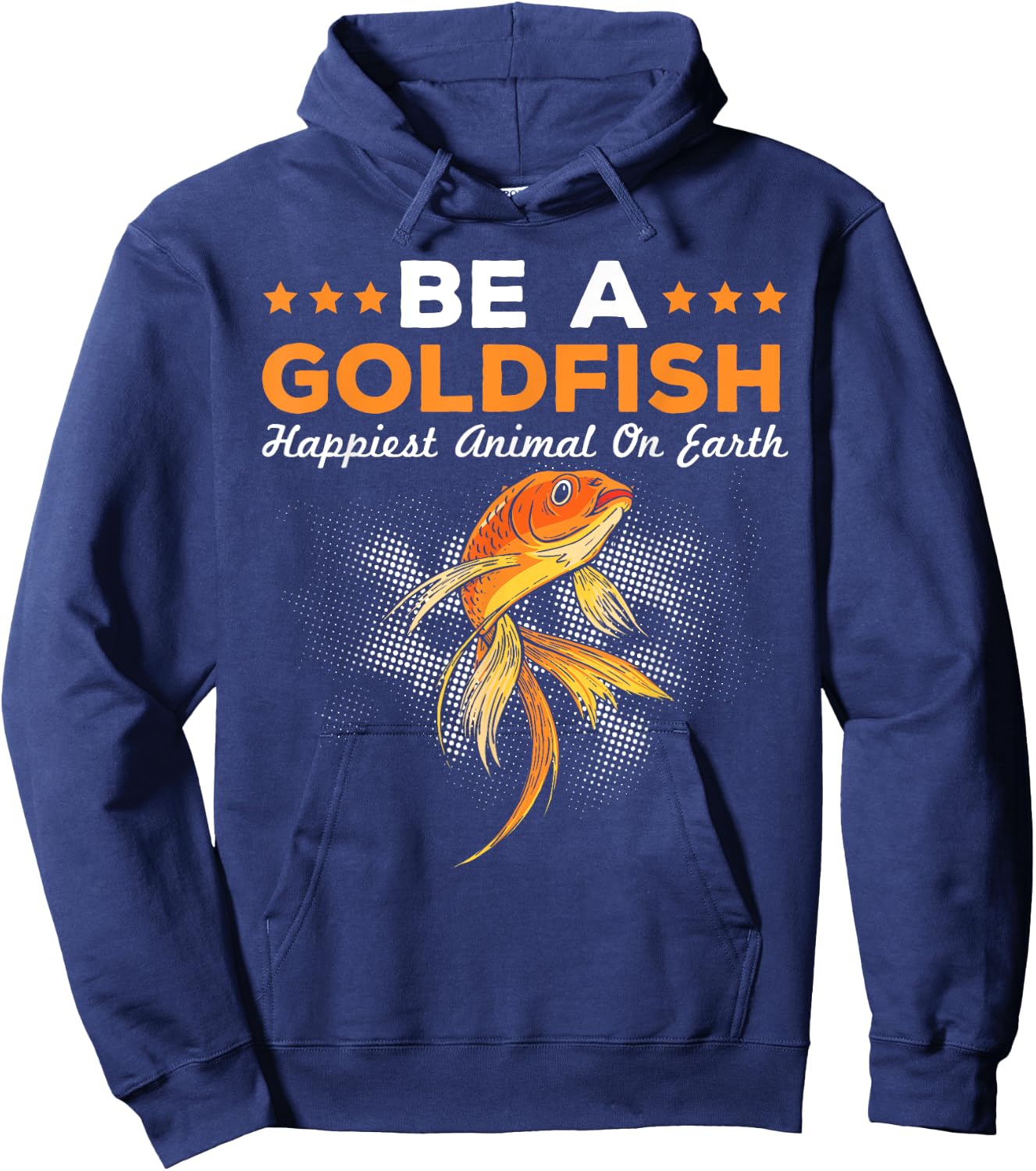 Be A Goldfish Happiest Animal Goldfish Hoodie - Hoodie | Navy