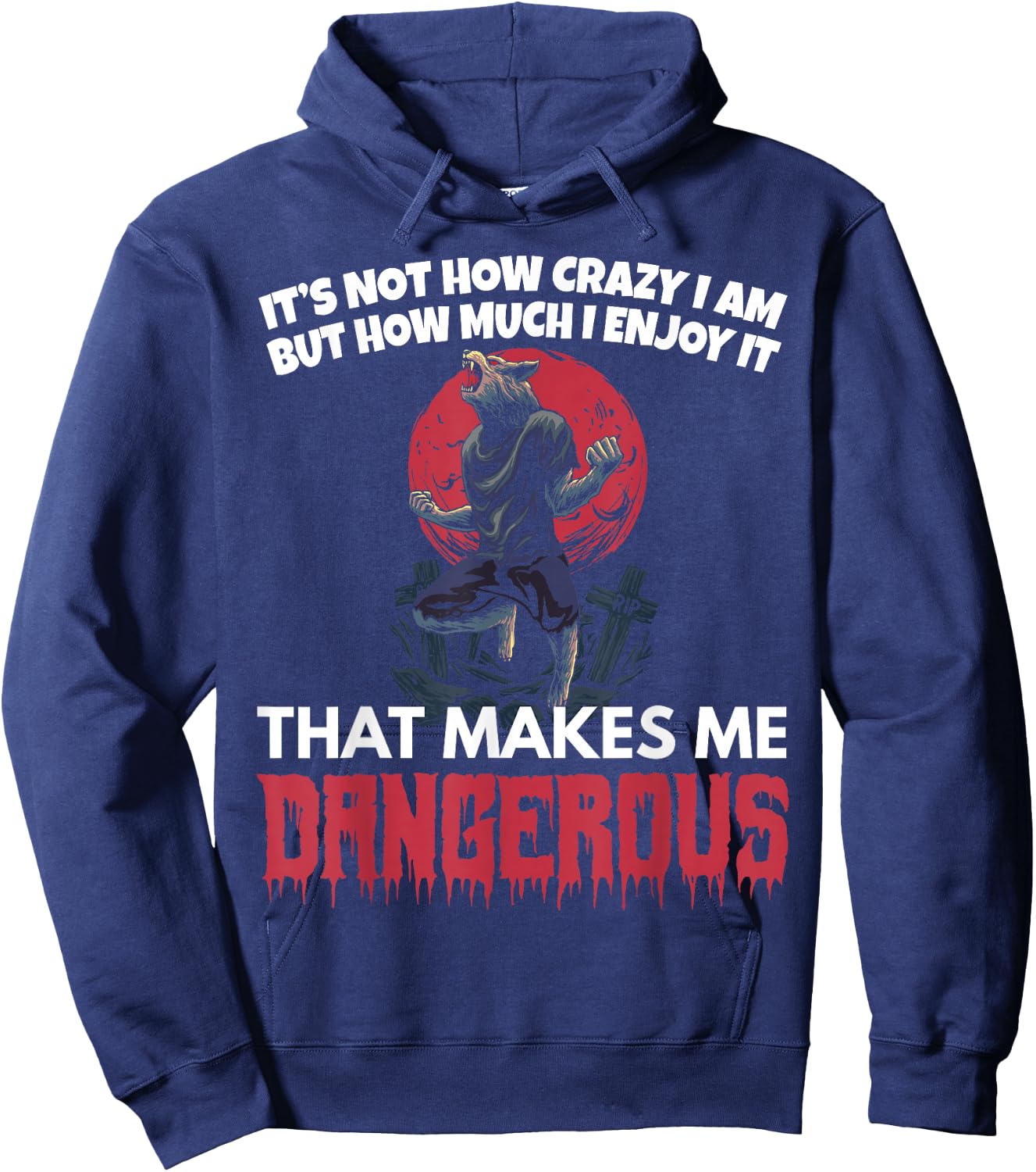 Werewolf Crazy Dangerous Werewolf Hoodie - Hoodie | Navy