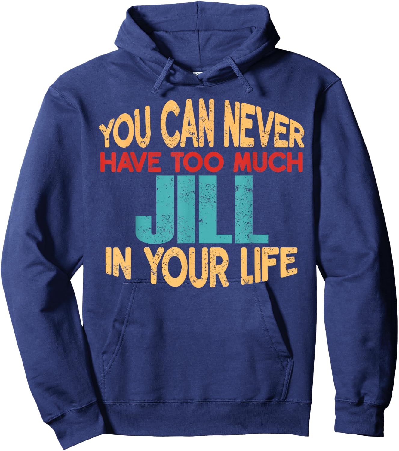 Funny Jill Personalized First Name Joke Item Hoodie - Hoodie | Navy