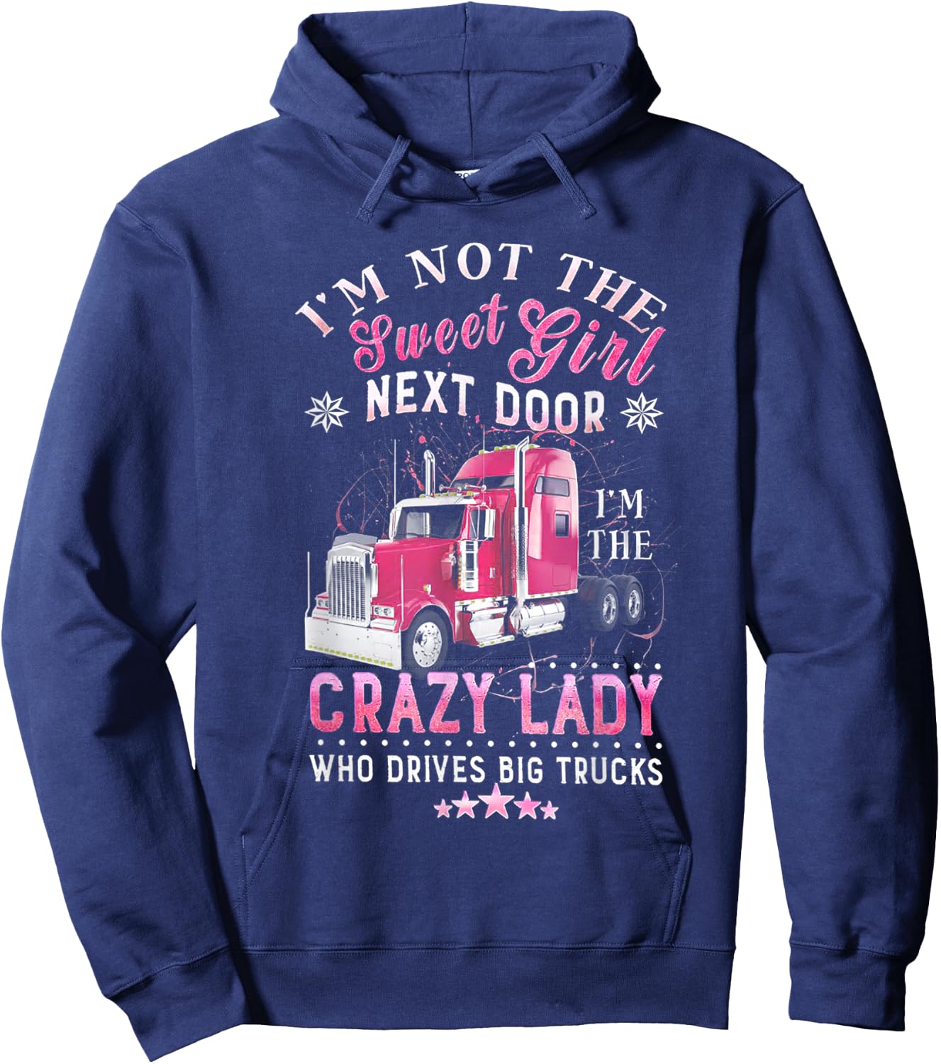 Lady Trucker I'm Not The Sweet Girl Hoodie - Hoodie | Navy