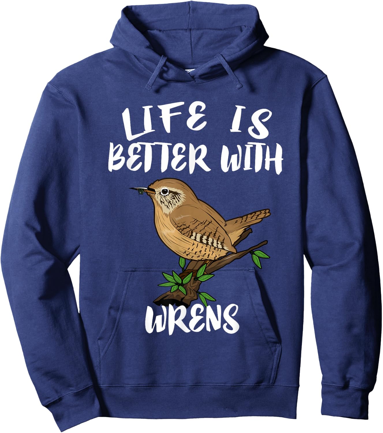 Life Is Better With Wrens Birds Birding Hoodie - Hoodie | Navy