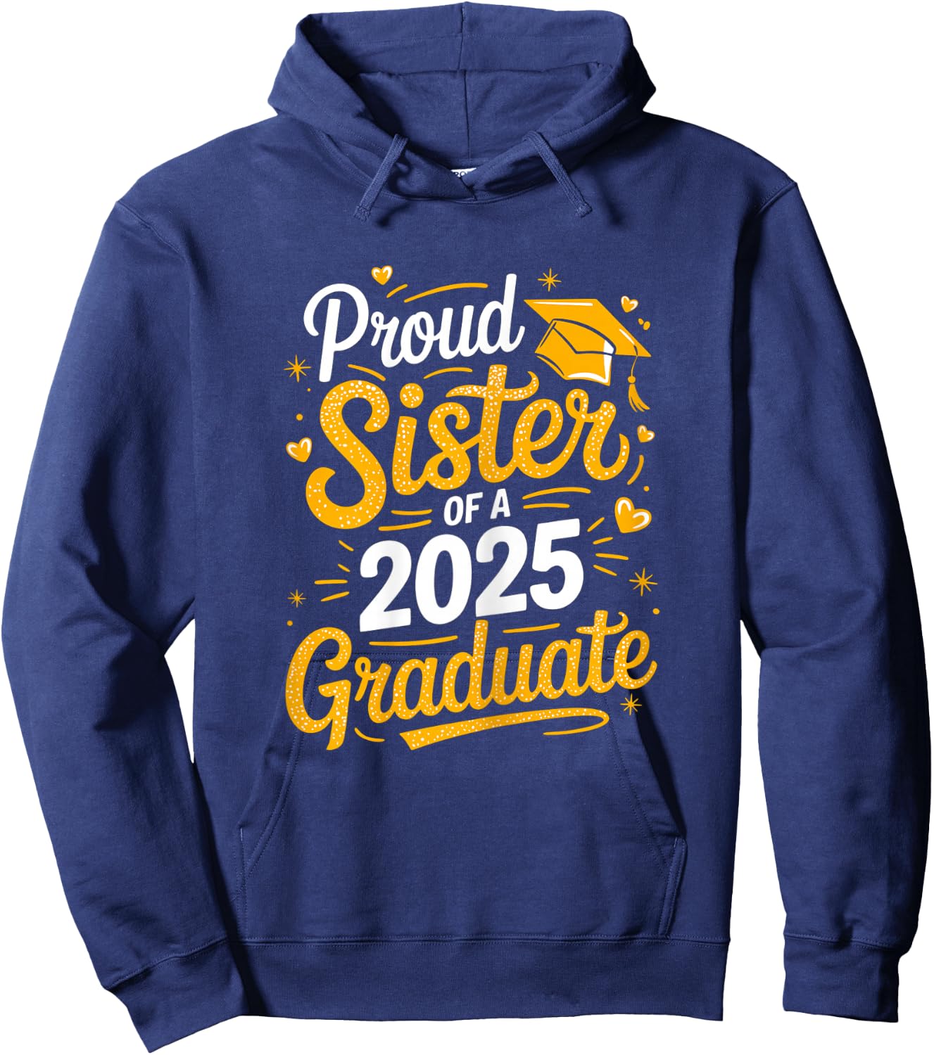 Proud Sister Of A 2025 Graduate Hoodie - Hoodie | Navy