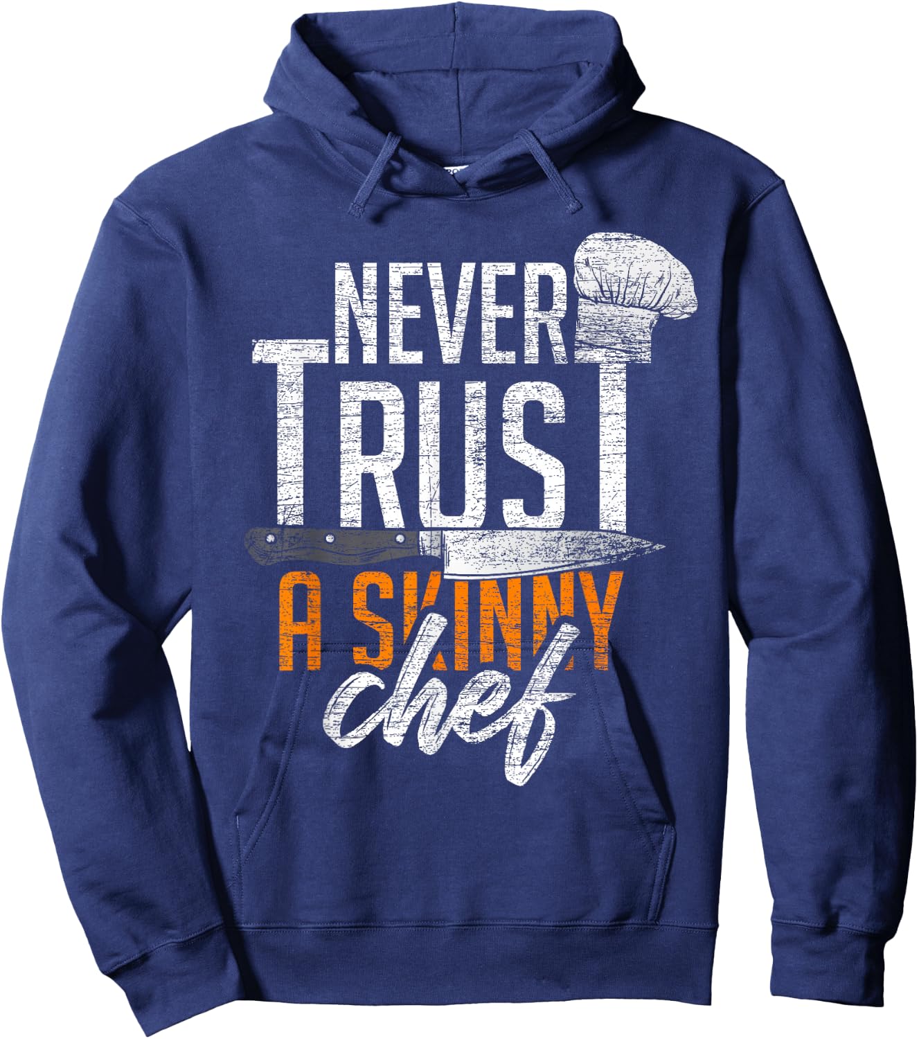 Never Trust A Skinny Chef Hoodie - Hoodie | Navy