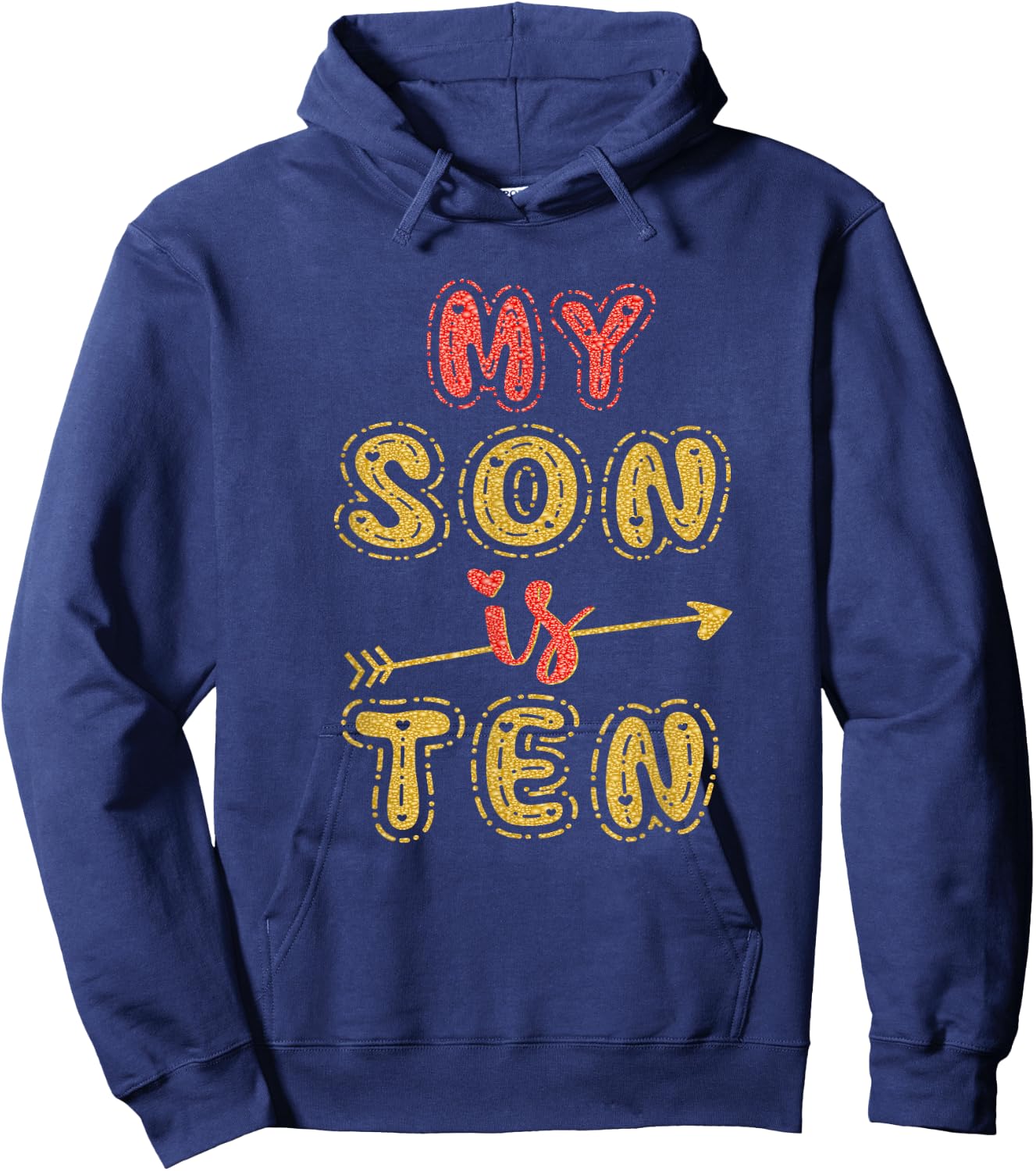 My Son Is Ten Years Old 10th Birthday Idea Hoodie - Hoodie | Navy