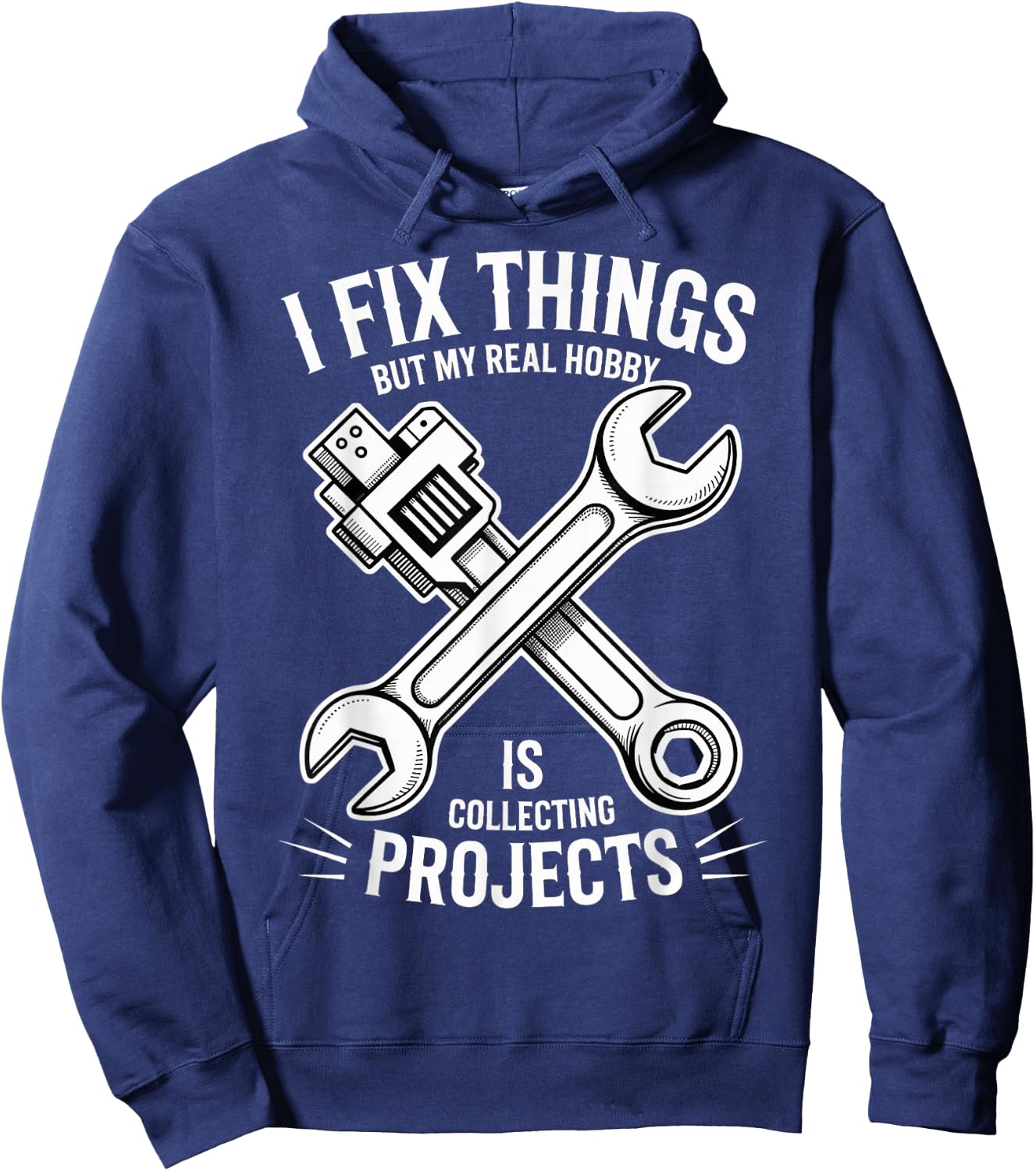 I Fix Stuff But I Really Collect Projects Hoodie - Hoodie | Navy
