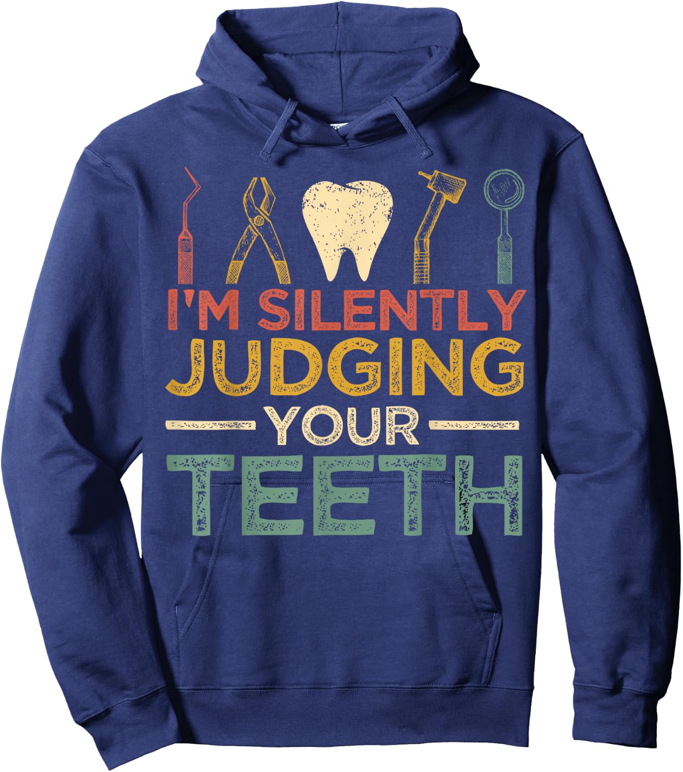 I'm Silently Judging Your Teeth Funny Dentist Hoodie - Hoodie | Navy