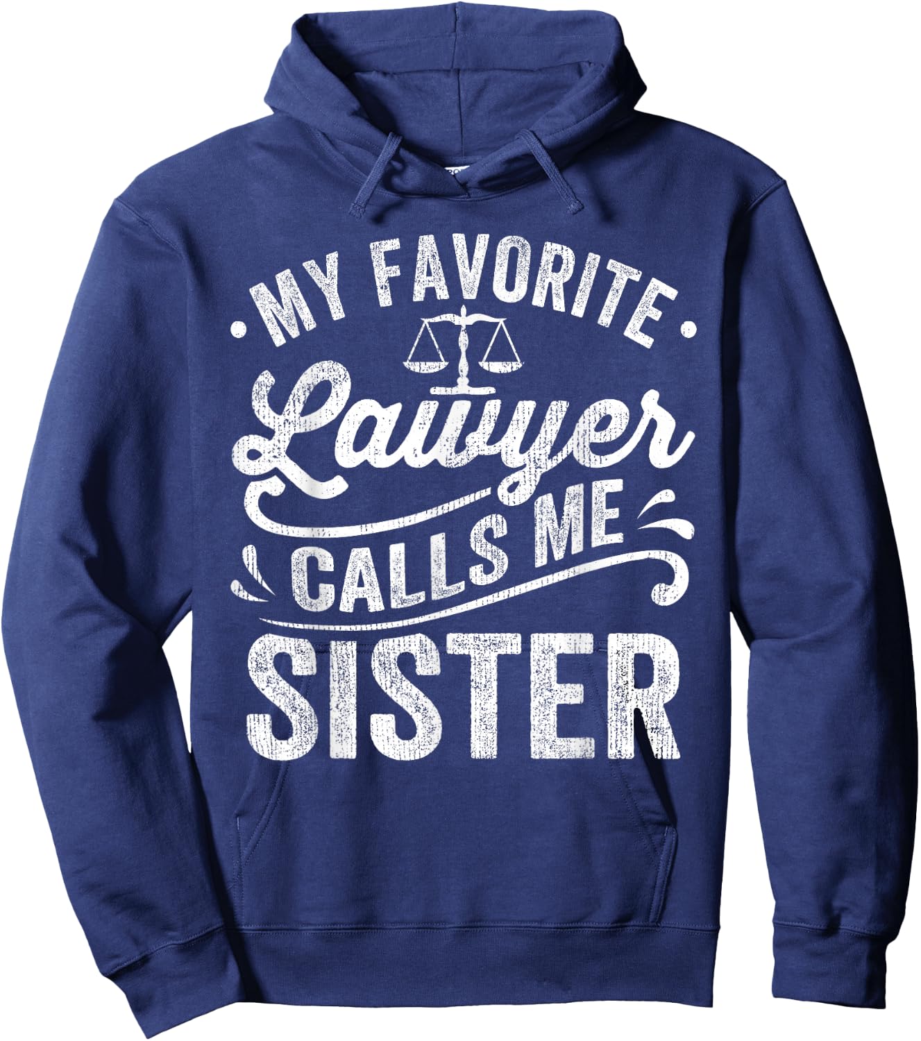 My Favorite Lawyer Calls Me Sister Hoodie - Hoodie | Navy