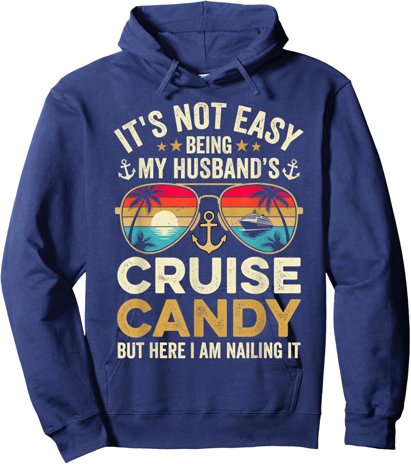 It's Not Easy Being My Husband's Cruise Candy Hoodie - Hoodie | Navy