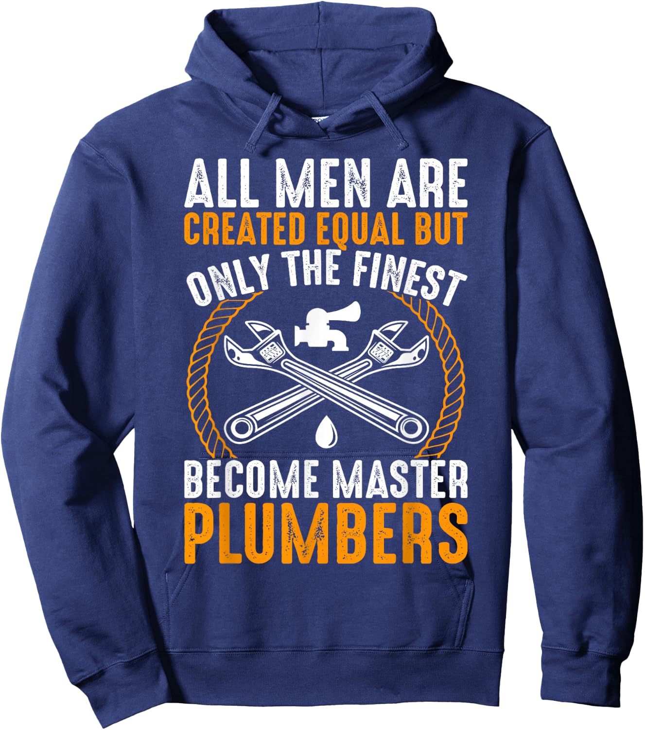 The Finest Become Master Plumber Funny Plumbing Hoodie - Hoodie | Navy