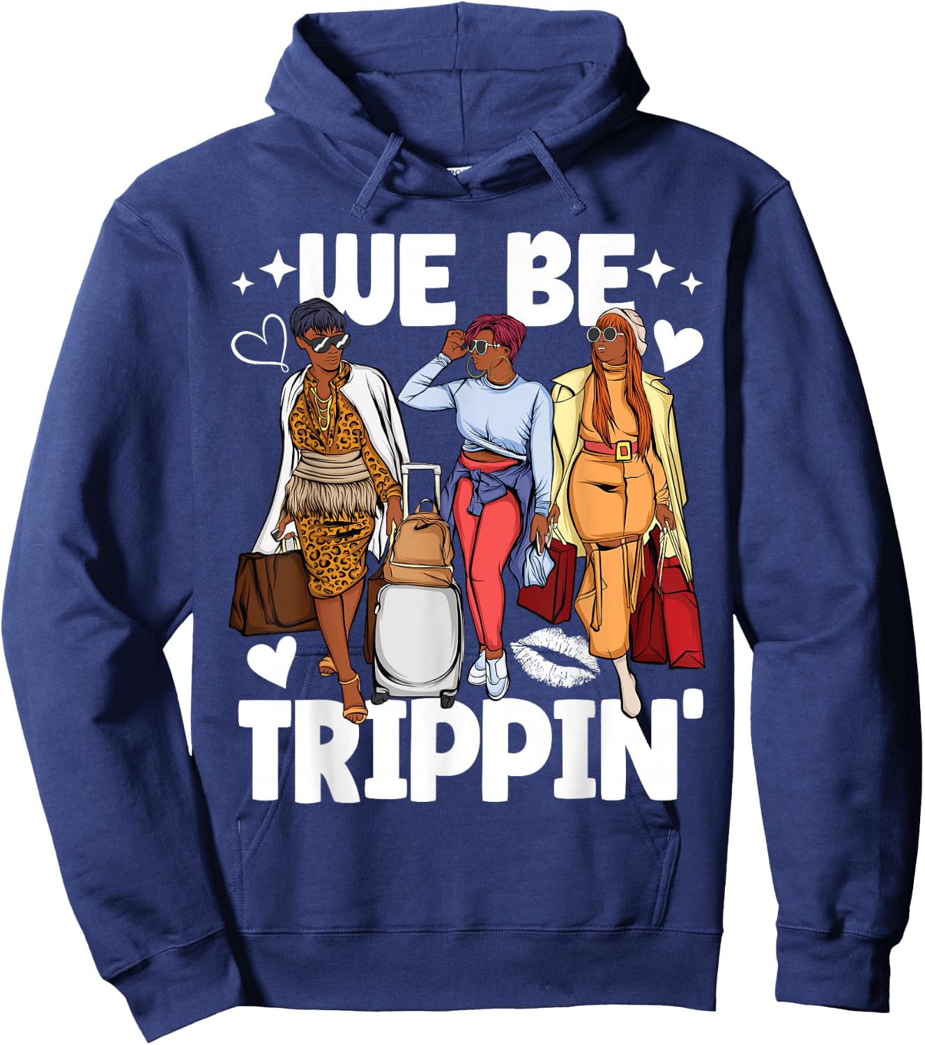 We Be Trippin' for Black Women Girls Trip Hoodie - Hoodie | Navy
