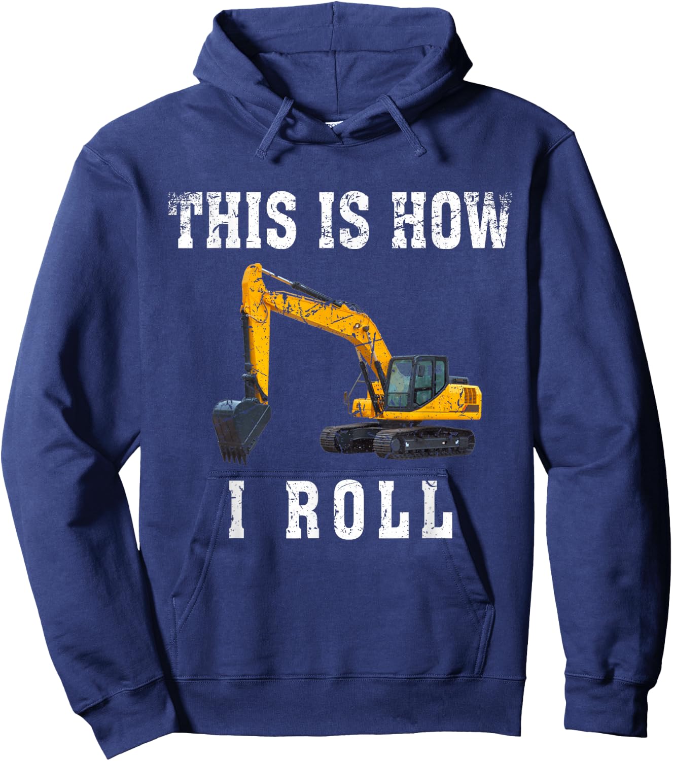 This Is How I Roll Funny Excavator Operator Hoodie - Hoodie | Navy