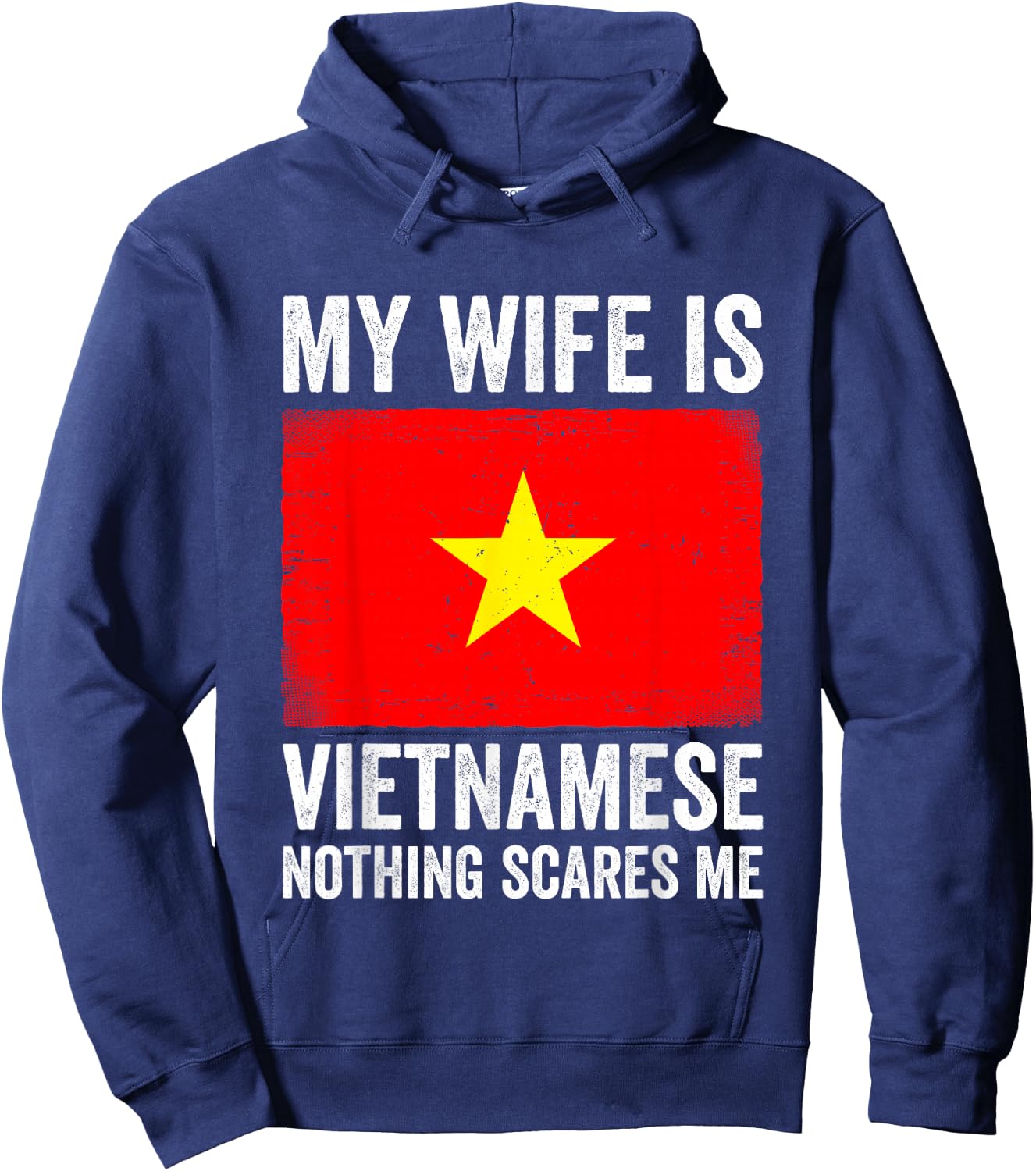 My Wife is Vietnamese Nothing Scares Me Vietnam Hoodie - Hoodie | Navy