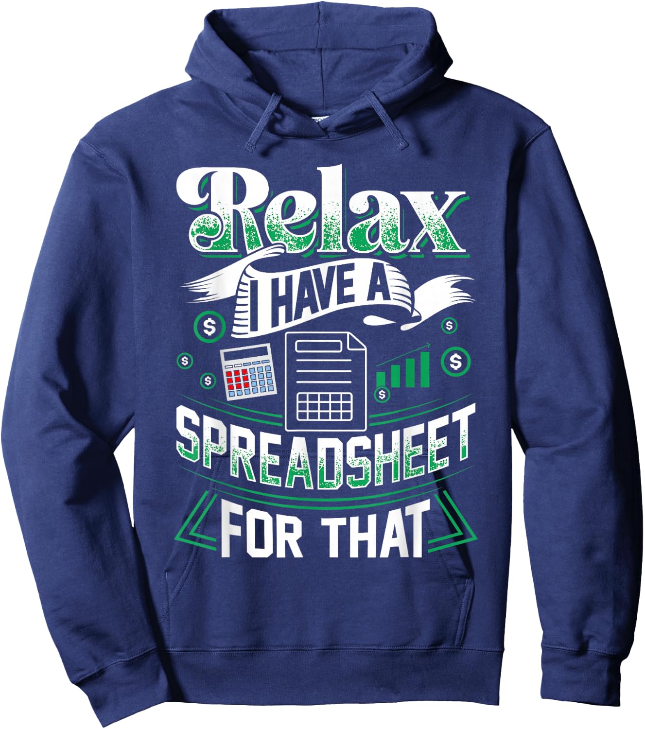 Relax I Have A Spreadsheet For That Actuary Hoodie - Hoodie | Navy