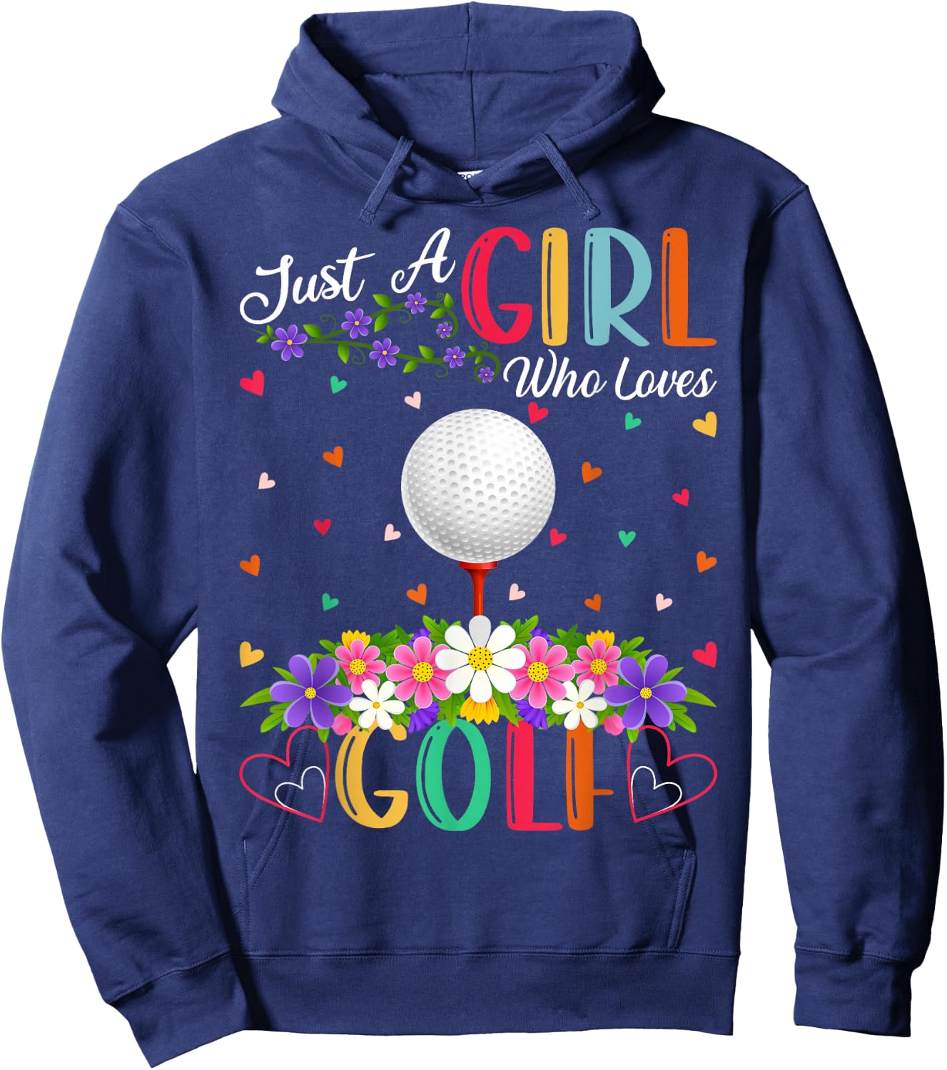 Golf Sports Lover Just A Girl Who Loves Golf Hoodie - Hoodie | Navy