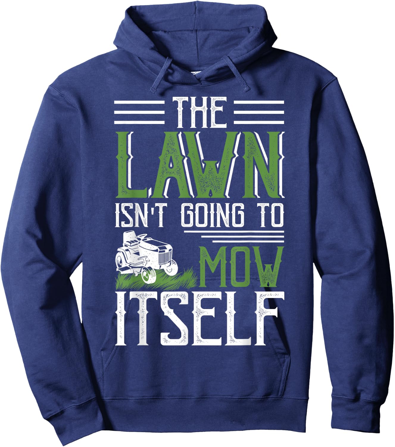 The Lawn Isn't Going to Mow Itself Hoodie - Hoodie | Navy