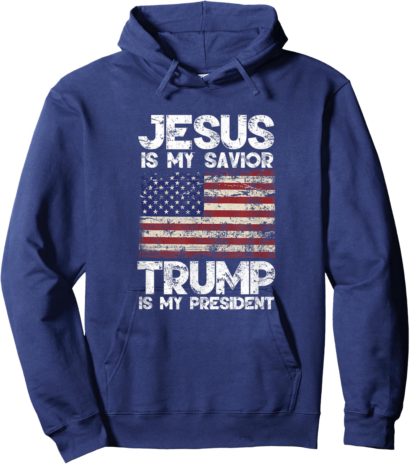 Jesus Is My Savior Trump Is My President Hoodie - Hoodie | Navy