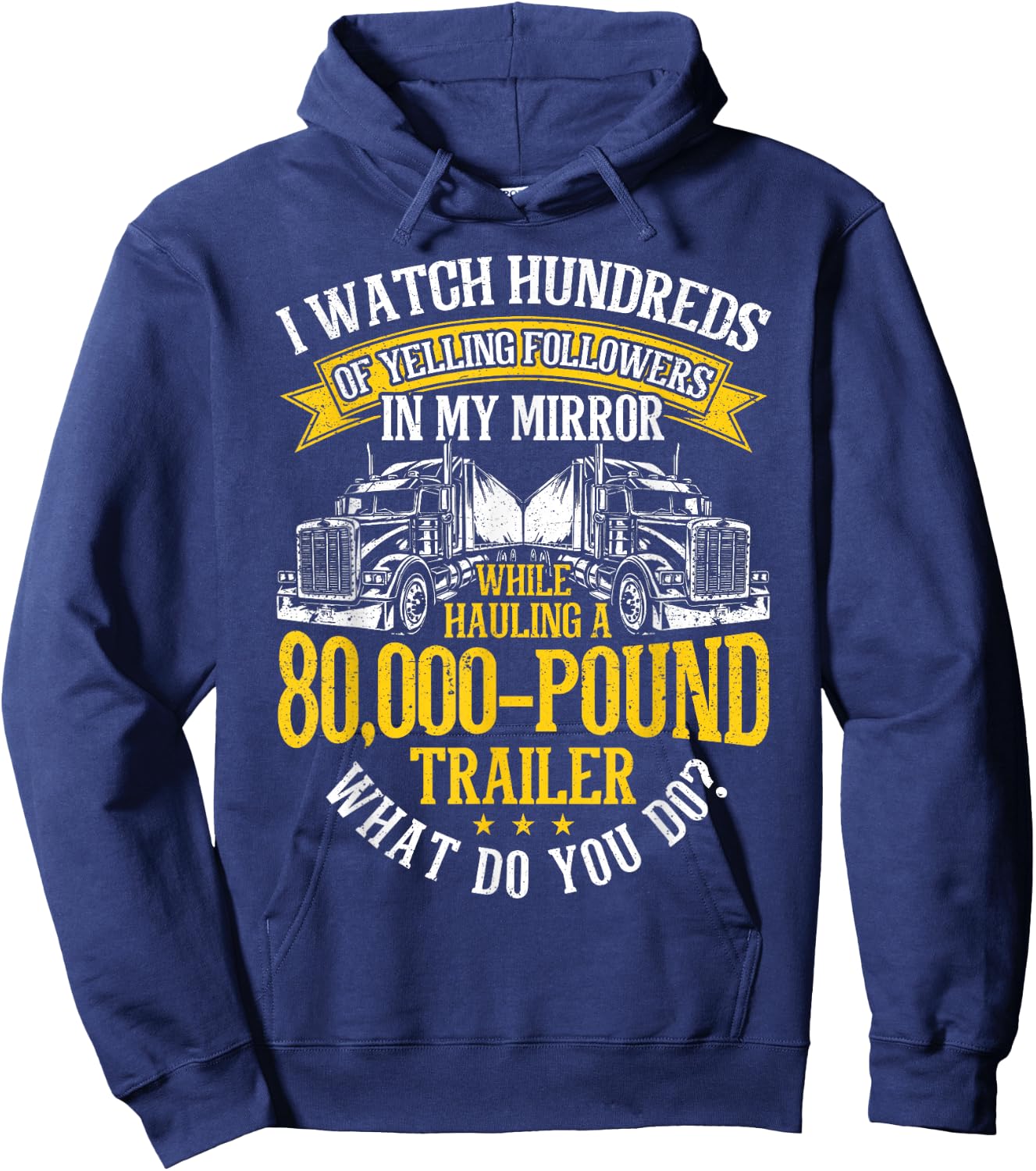 Funny Trucker big rig driver Truck Hoodie - Hoodie | Navy