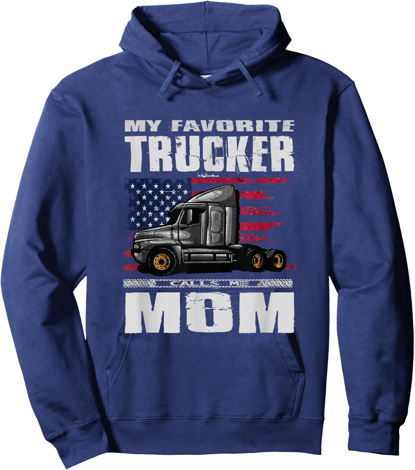 My Favorite Trucker Calls Me Mom Truck Driver Hoodie - Hoodie | Navy