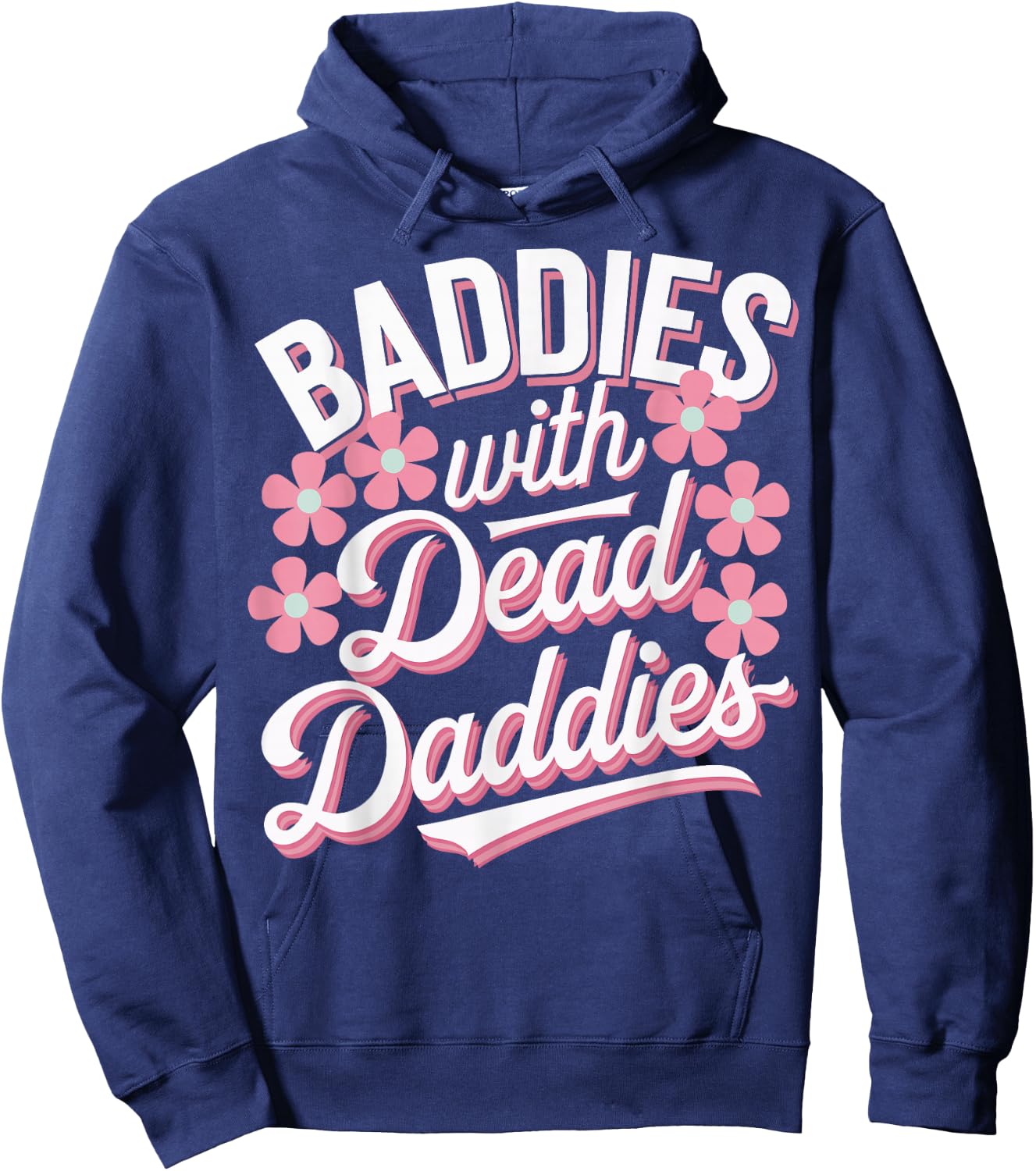 Baddies With Dead Daddies Hoodie - Hoodie | Navy