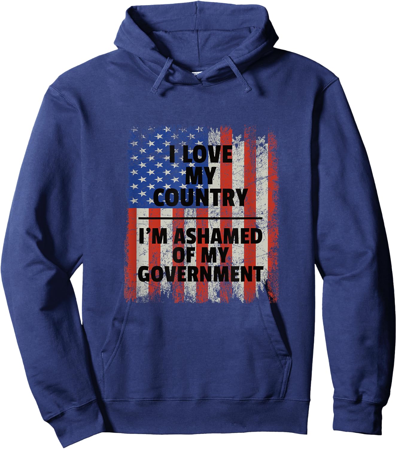 I Love My Country, I'm Ashamed of My Government Hoodie - Hoodie | Navy
