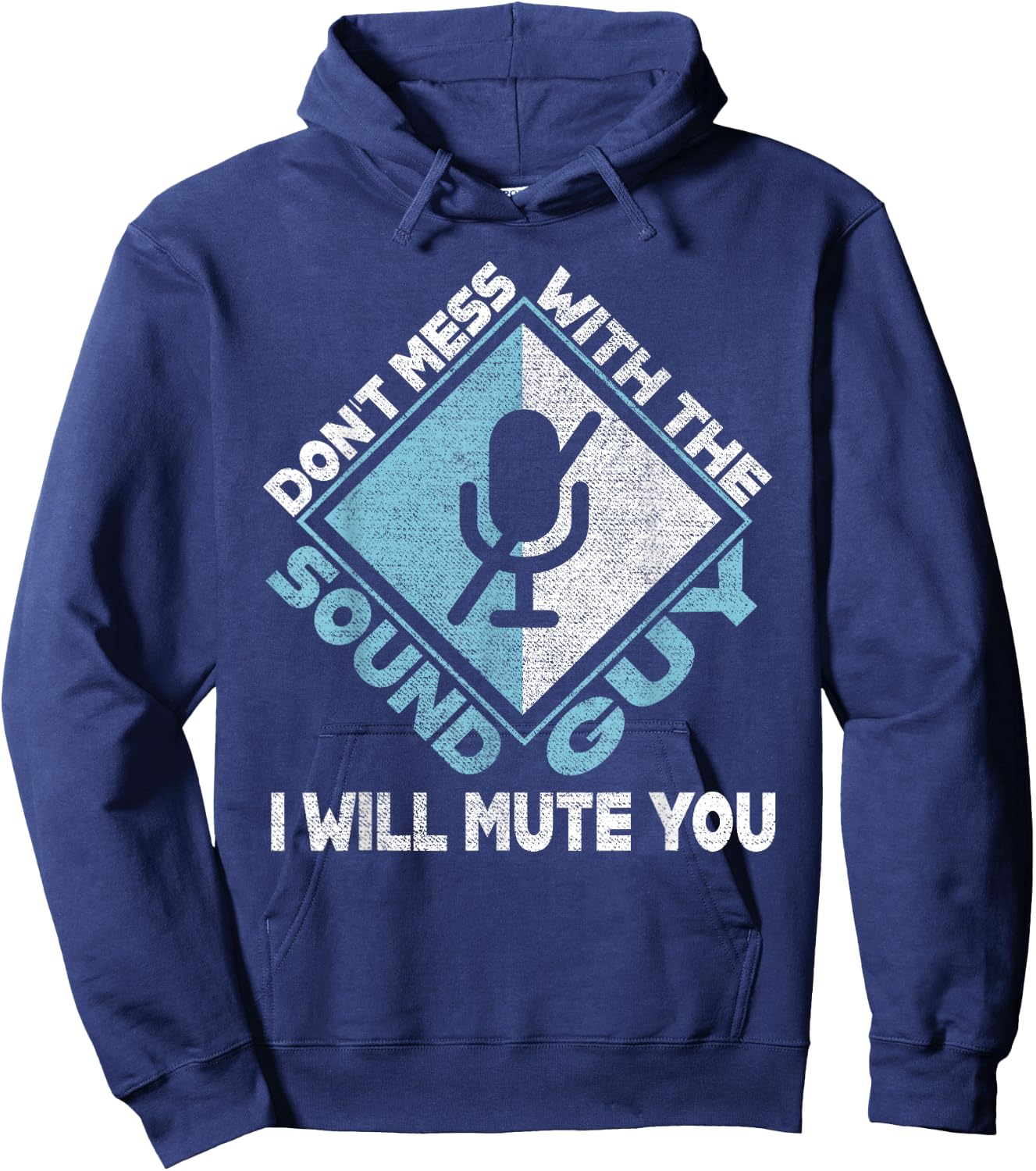 Don't Mess With The Sound Guy Sound Engineer Hoodie - Hoodie | Navy